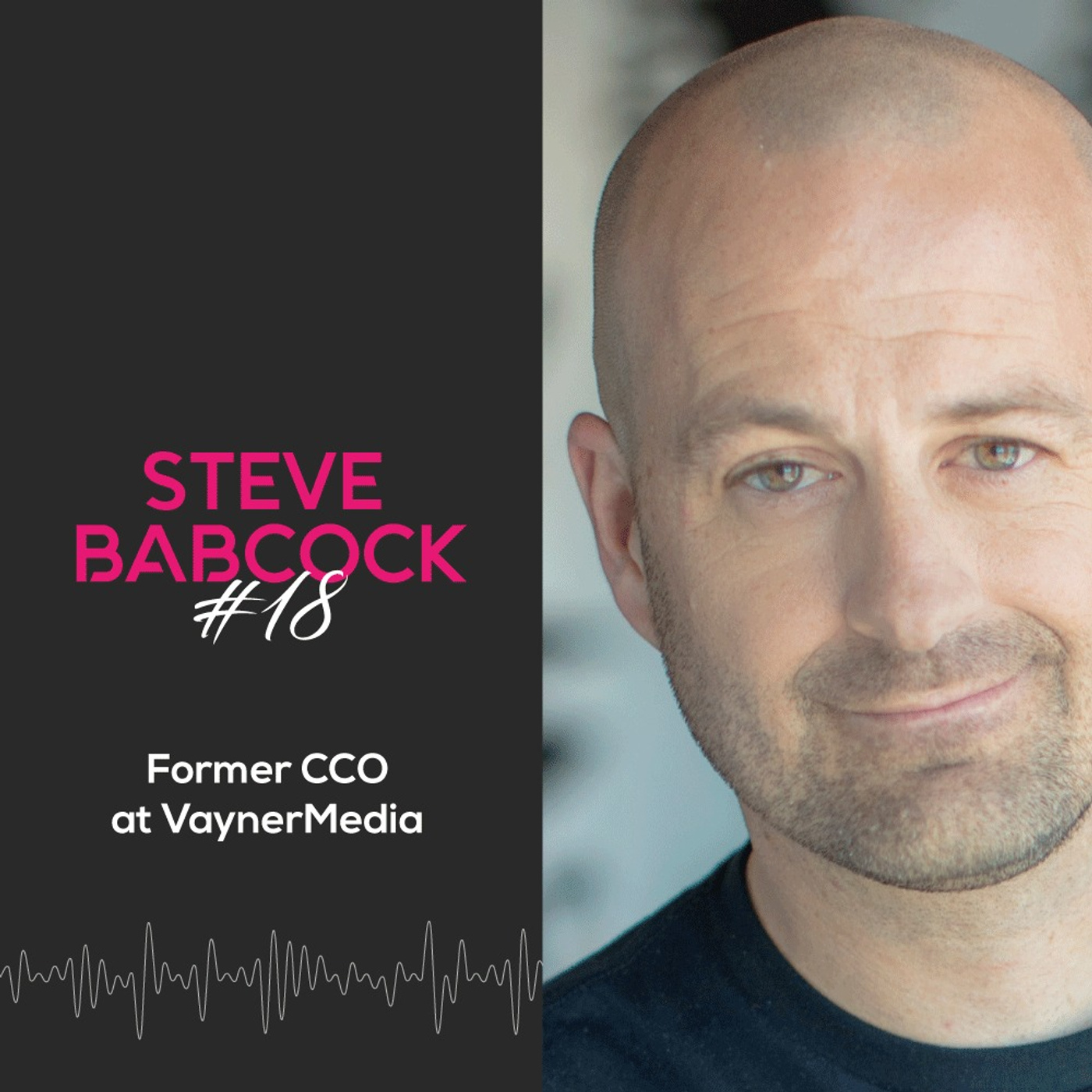 Episode 18 | A session with VaynerMedia's former Chief Creative Officer Steve Babcock