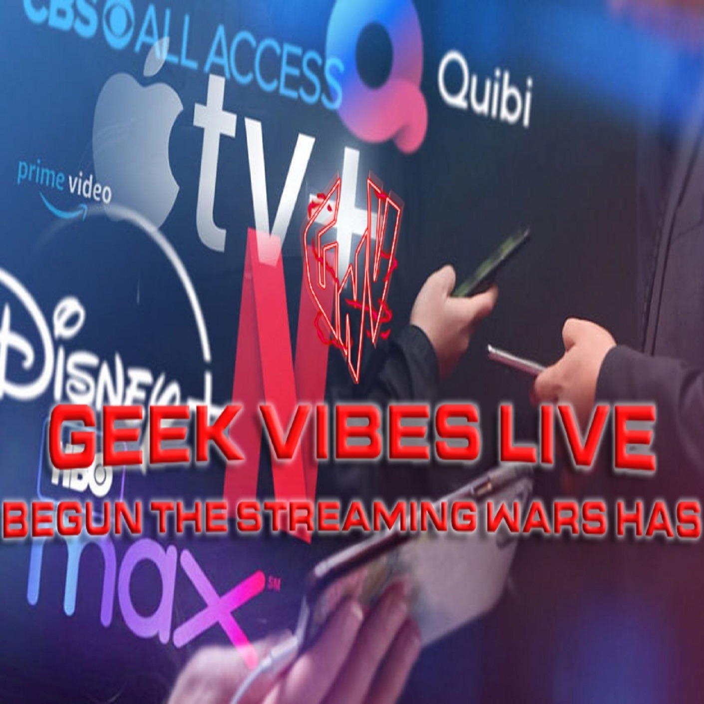 Geek Vibes Live: Begun The Streaming Wars Has episode artwork
