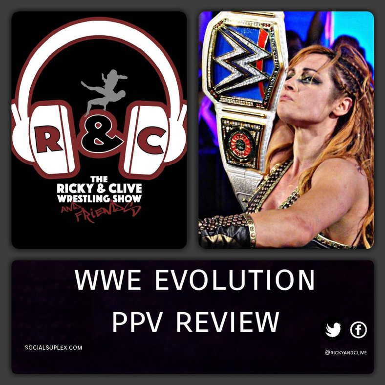 The Ricky & Clive Wrestling Show - WWE Evolution Review / Crown Jewel Controversy