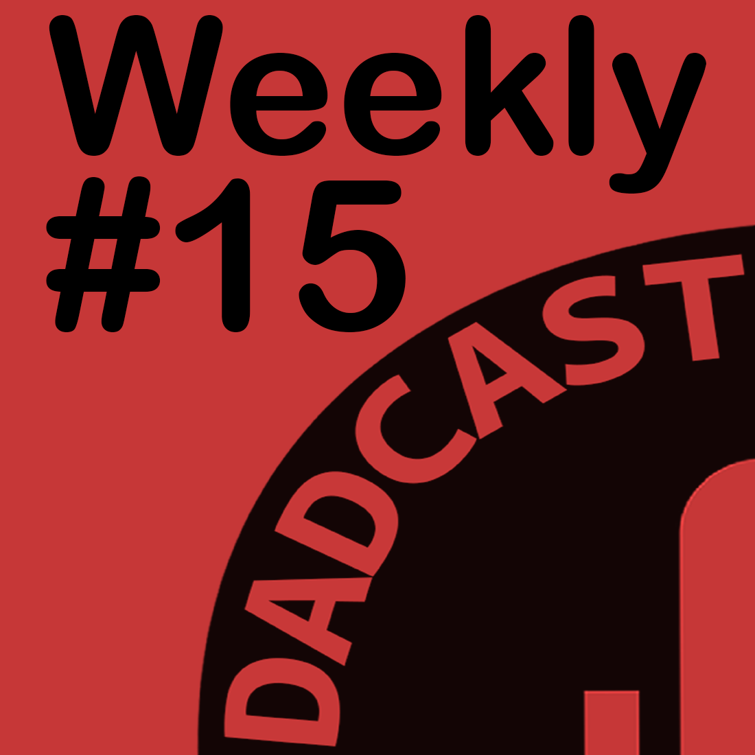The Weekly DADCast