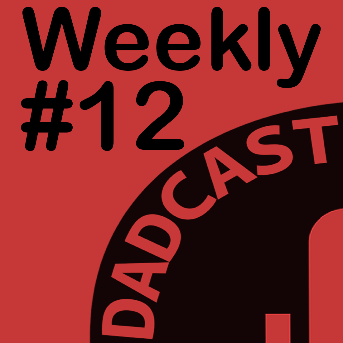 The Weekly DADCast