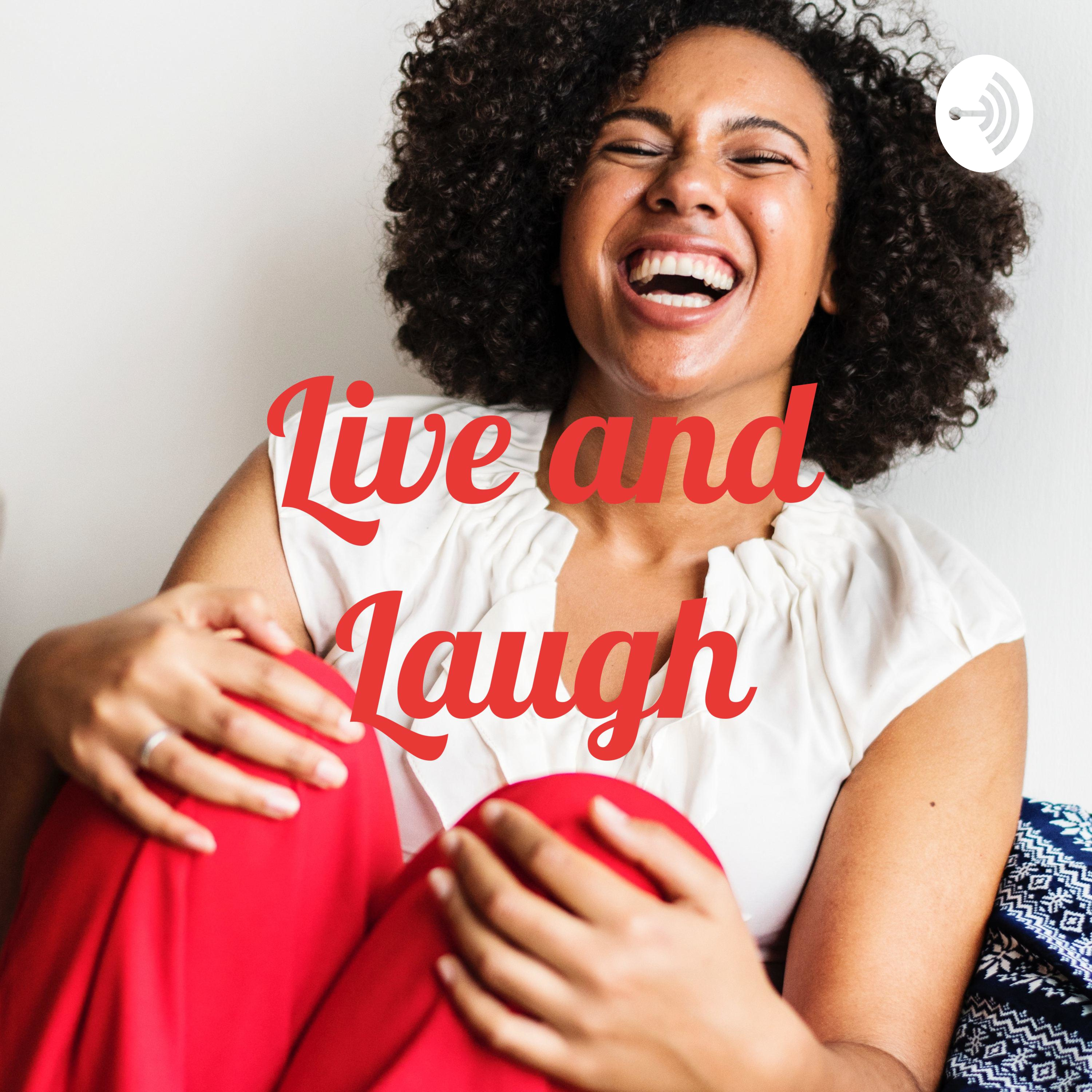 Live and Laugh