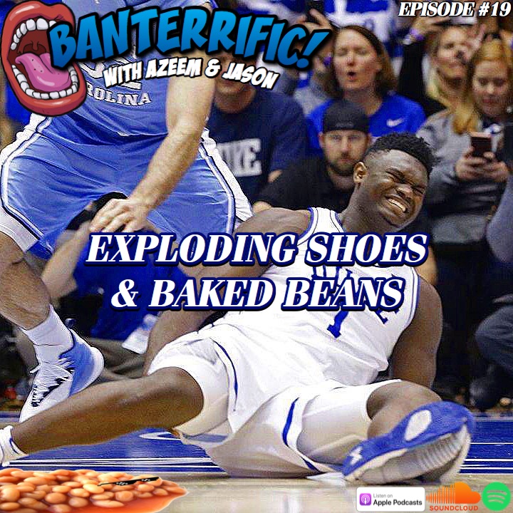 EP19: Exploding Shoes & Baked Beans episode artwork