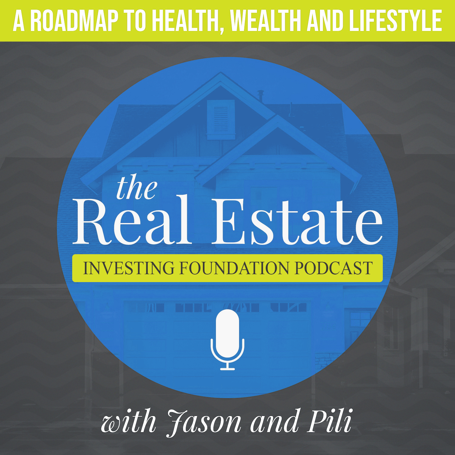 The Real Estate Investing Foundation Podcast - Finding Success and Happiness through Real Estate