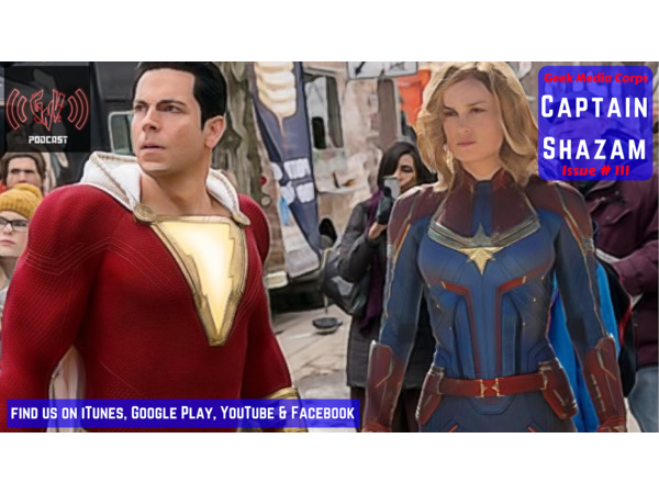 GVN Presents: Geek Media Corps Issue #111 - Captain Shazam episode artwork