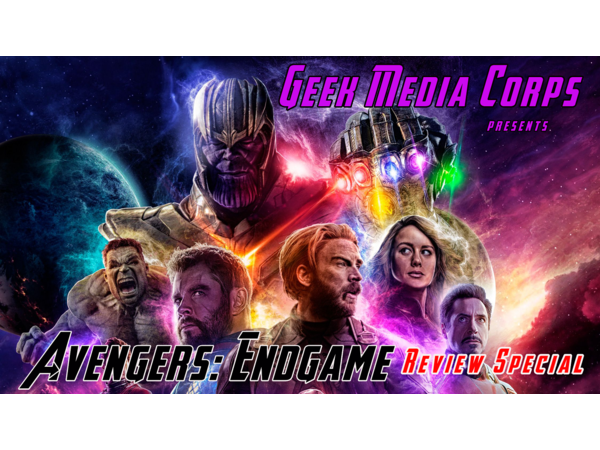 GVN Presents: Geek Media Corps Issue #117: Avengers: Endgame Review Special episode artwork