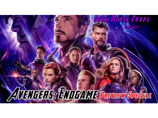 GVN Presents - Geek Media Corps Issue #116: Avengers: Endgame Preview Special episode artwork