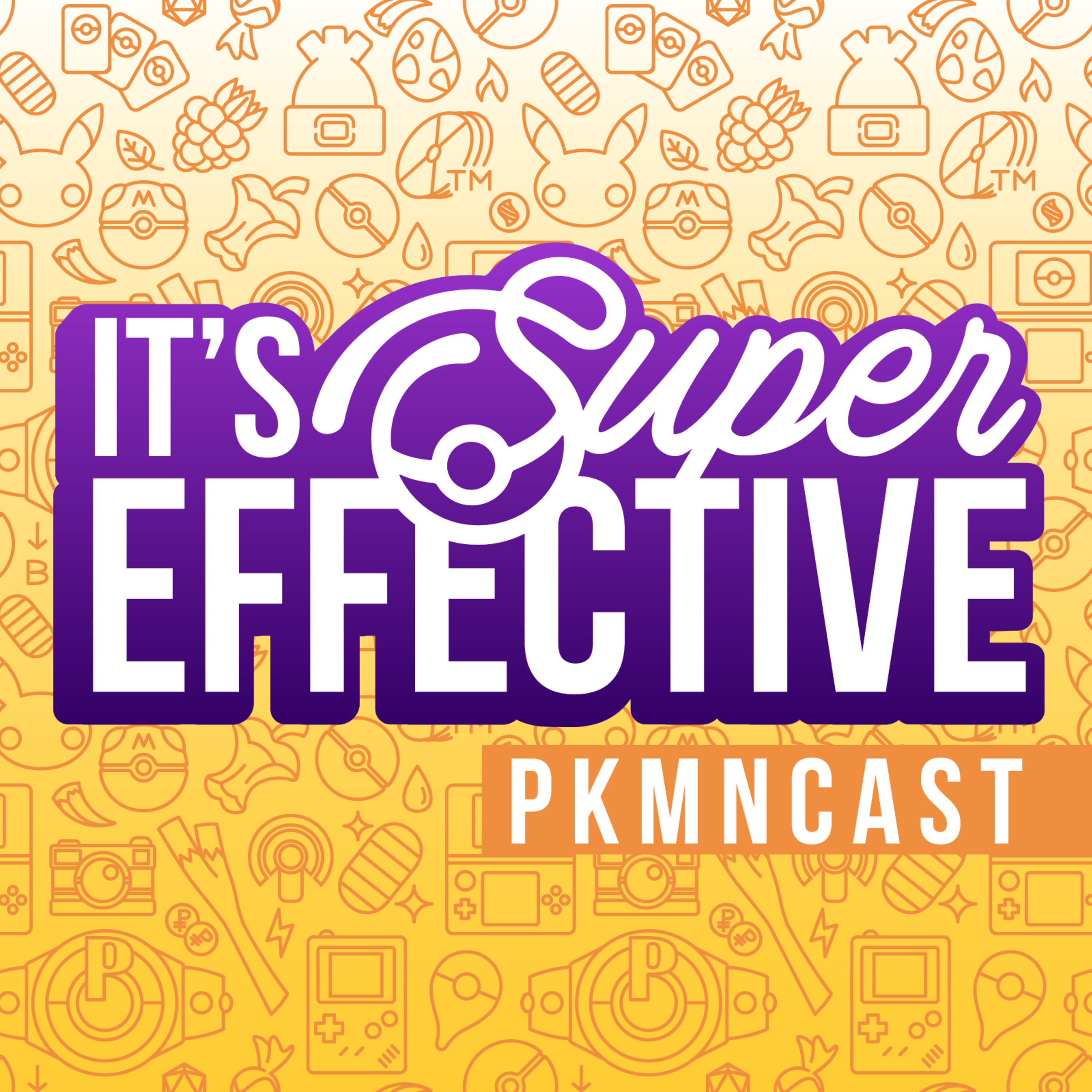 It\'s Super Effective | A Weekly Pokemon Podcast