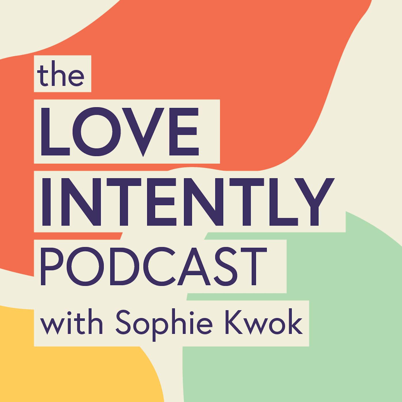 Love Intently Podcast with Sophie Kwok