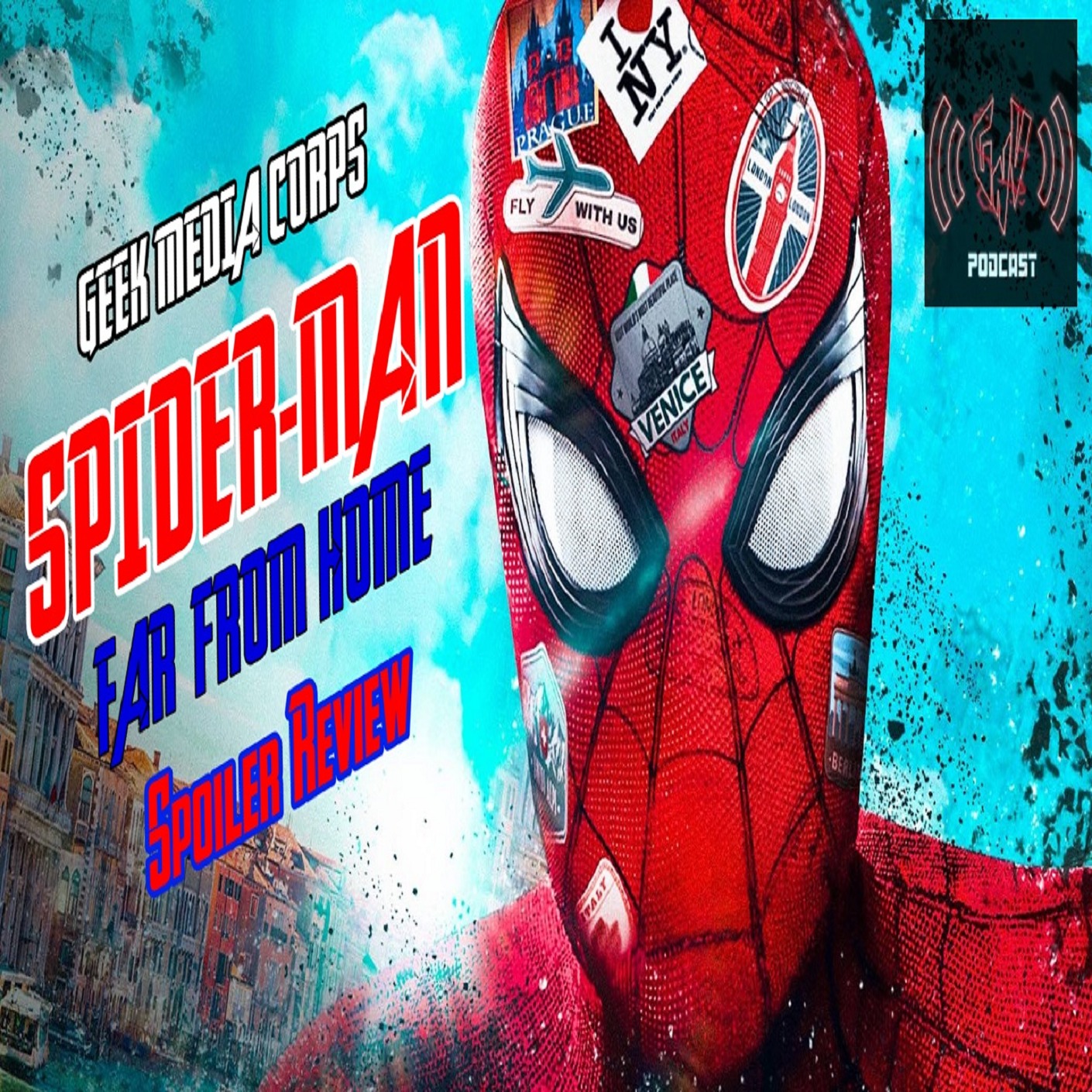 Geek Media Corps - Spider-Man: Far From Home Spoiler Review episode artwork