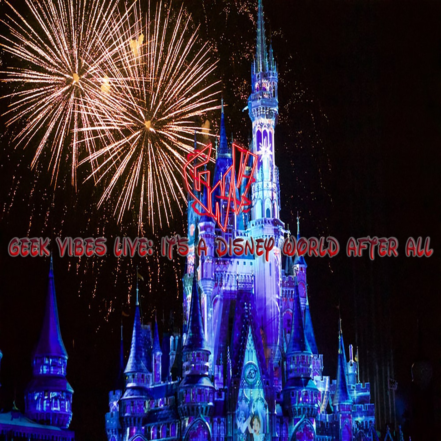 Geek Vibes Live: It's a Disney World After All episode artwork