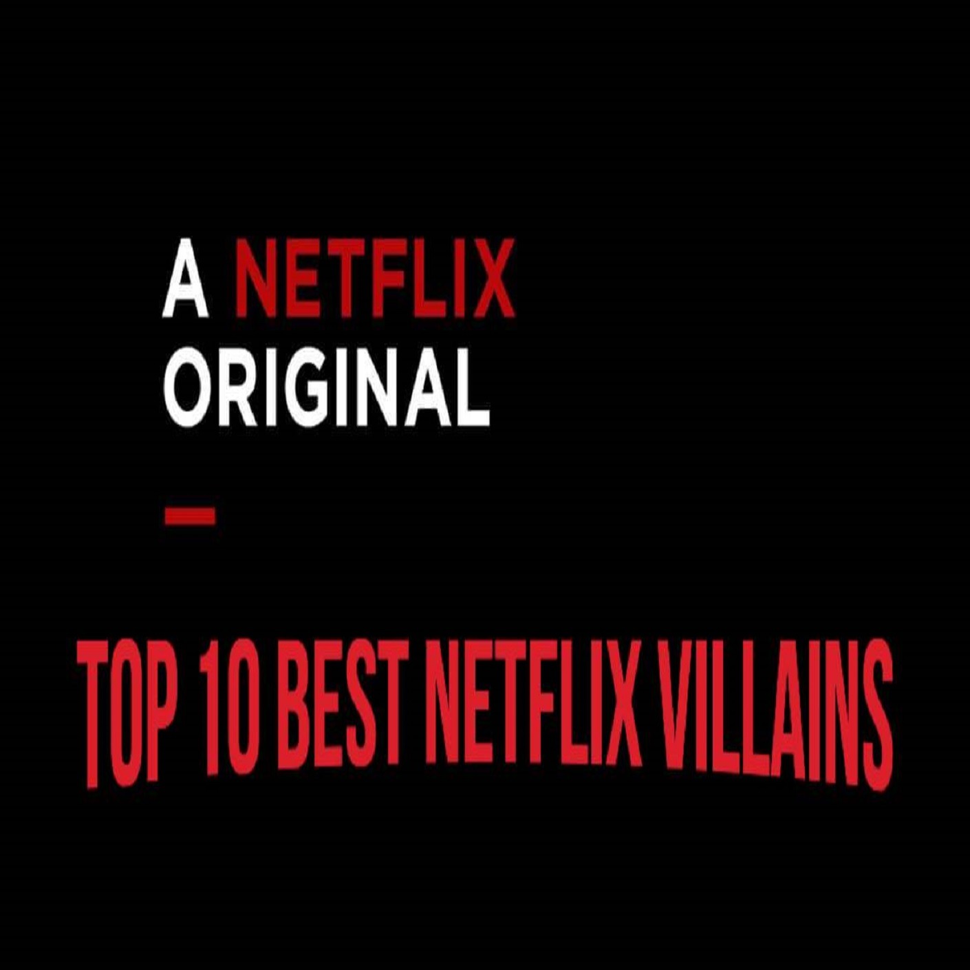 Top 10 Best Netflix Villains episode artwork