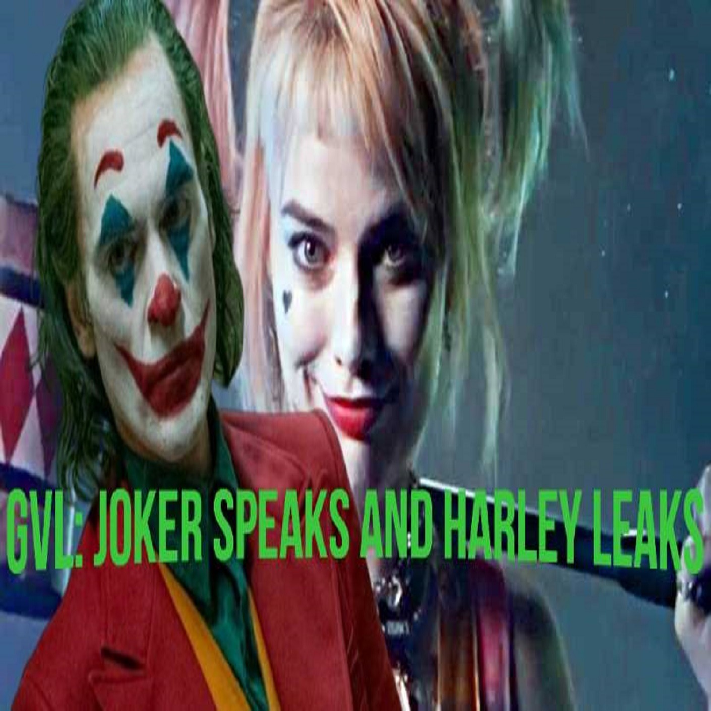 Geek Vibes Live: Joker Speaks and Harley Leaks episode artwork