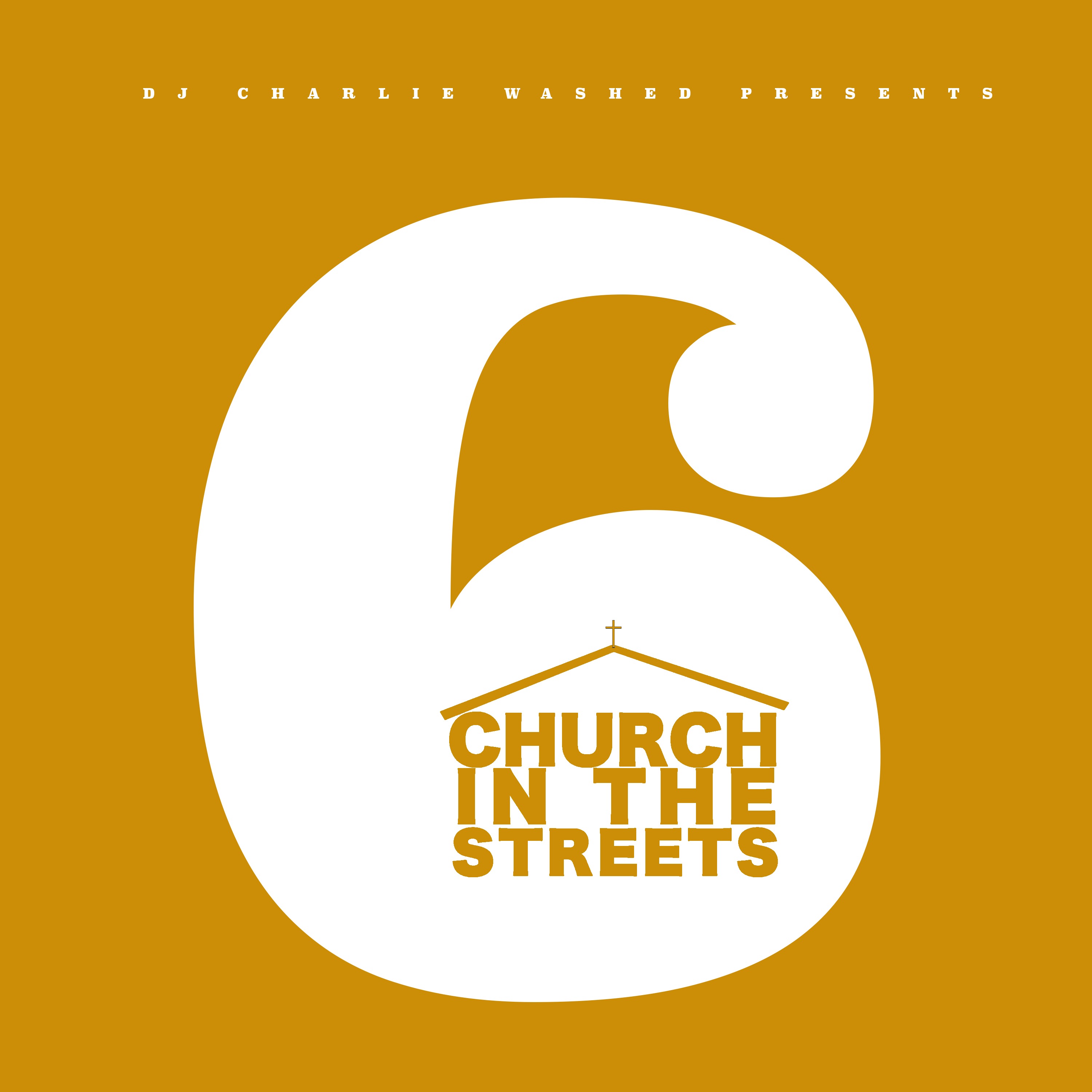 Church In The Streets (Mixshow) with DJ Charlie Washed