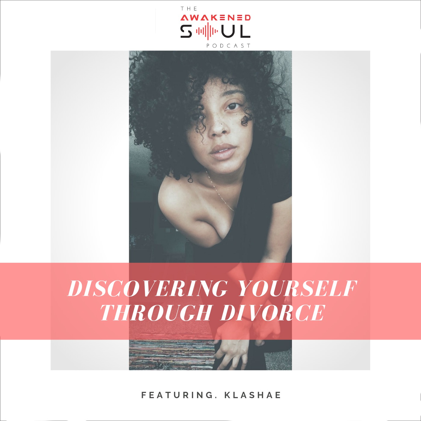 Episode 117: Discovering Yourself Through Divorce Part 1