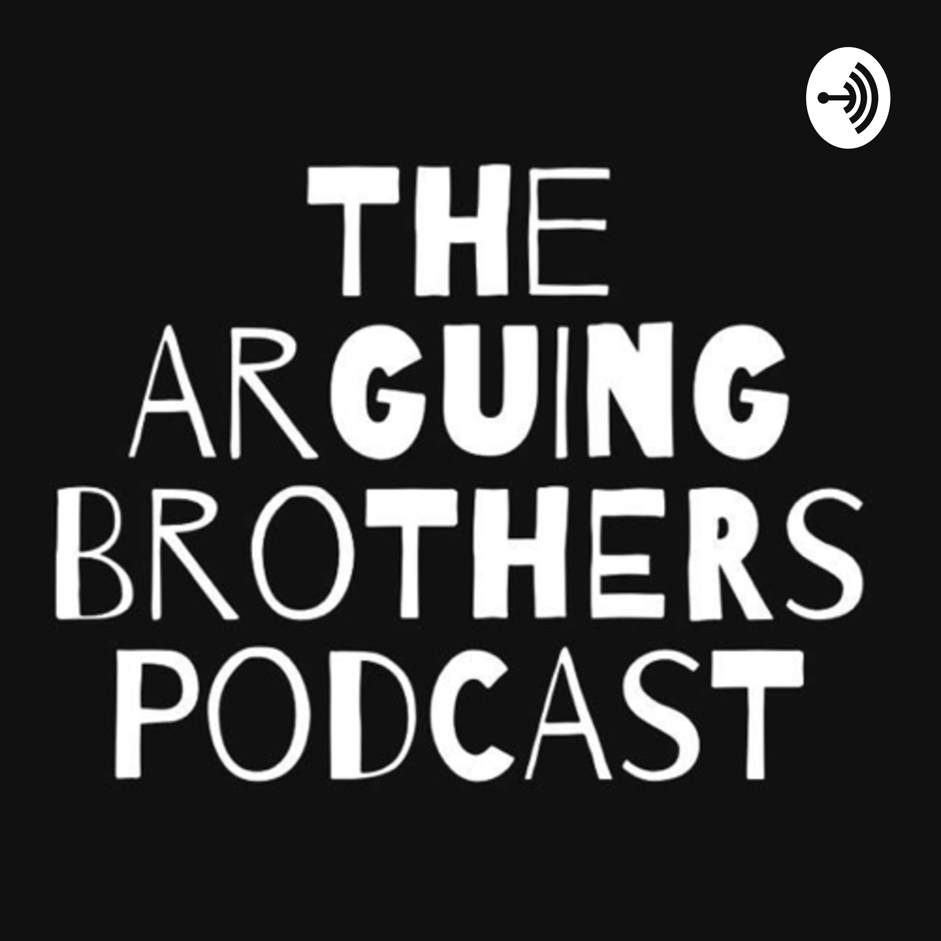 The Arguing Brothers Podcast Show