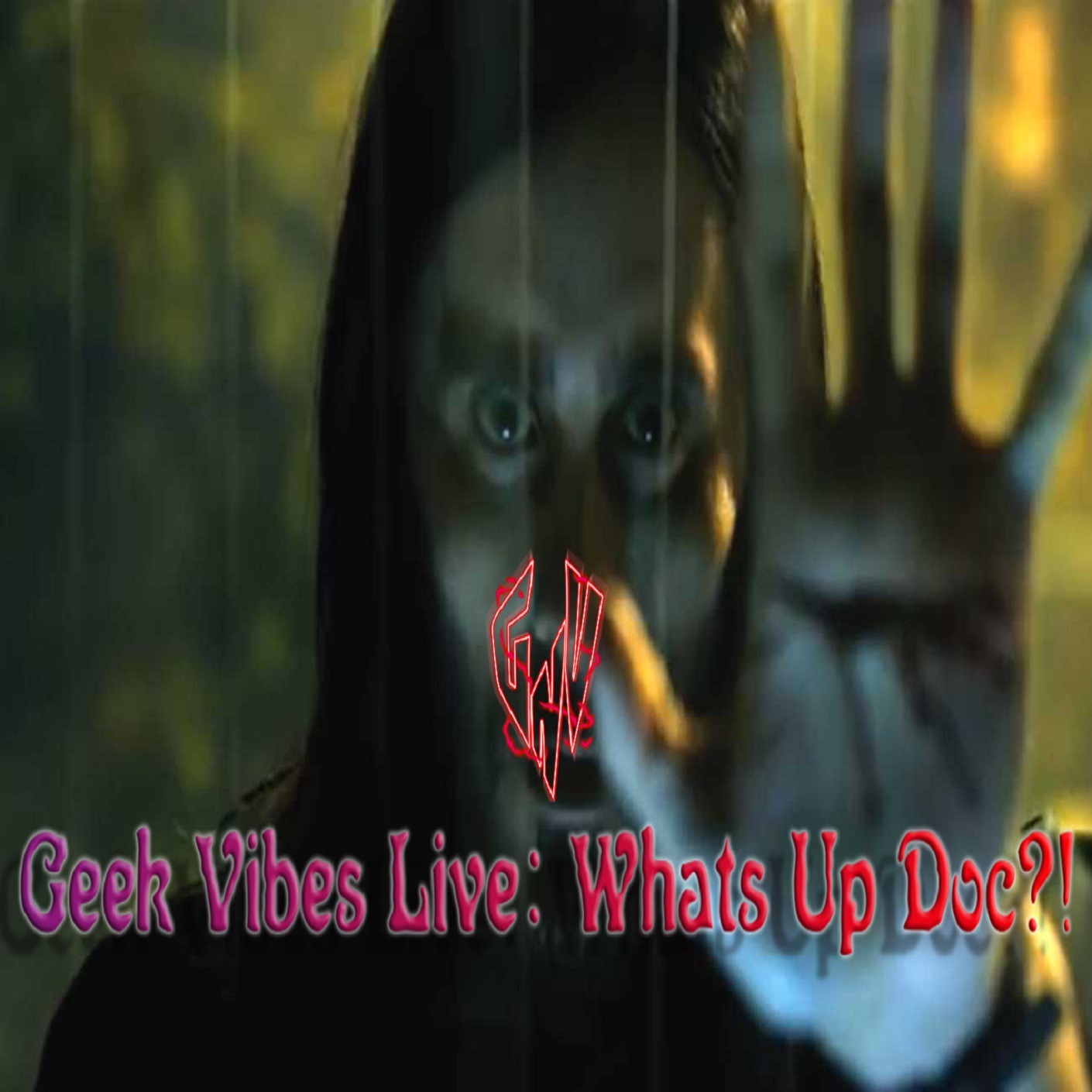 Geek Vibes Live: Whats Up Doc?! episode artwork