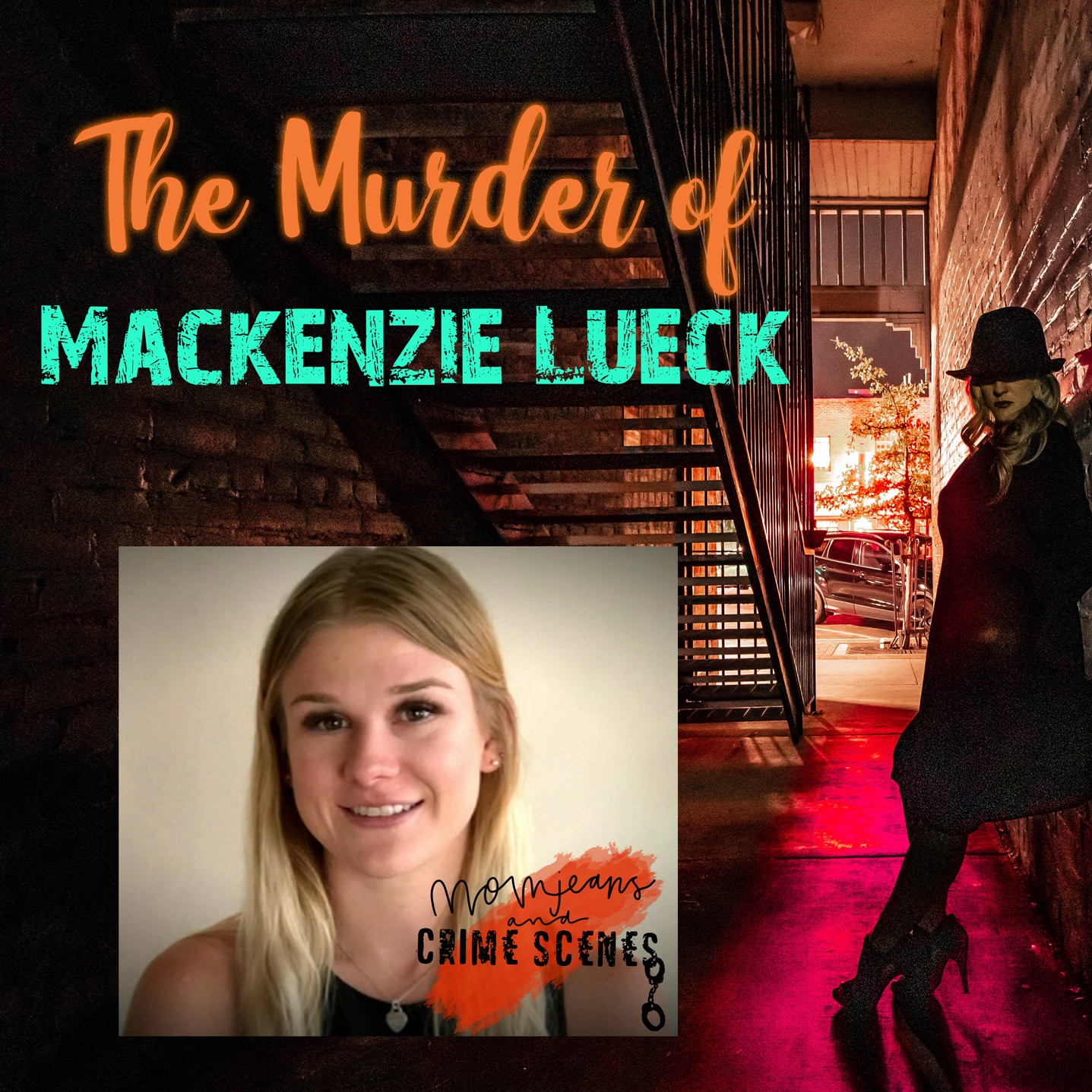 The murder of Mackenzie Lueck