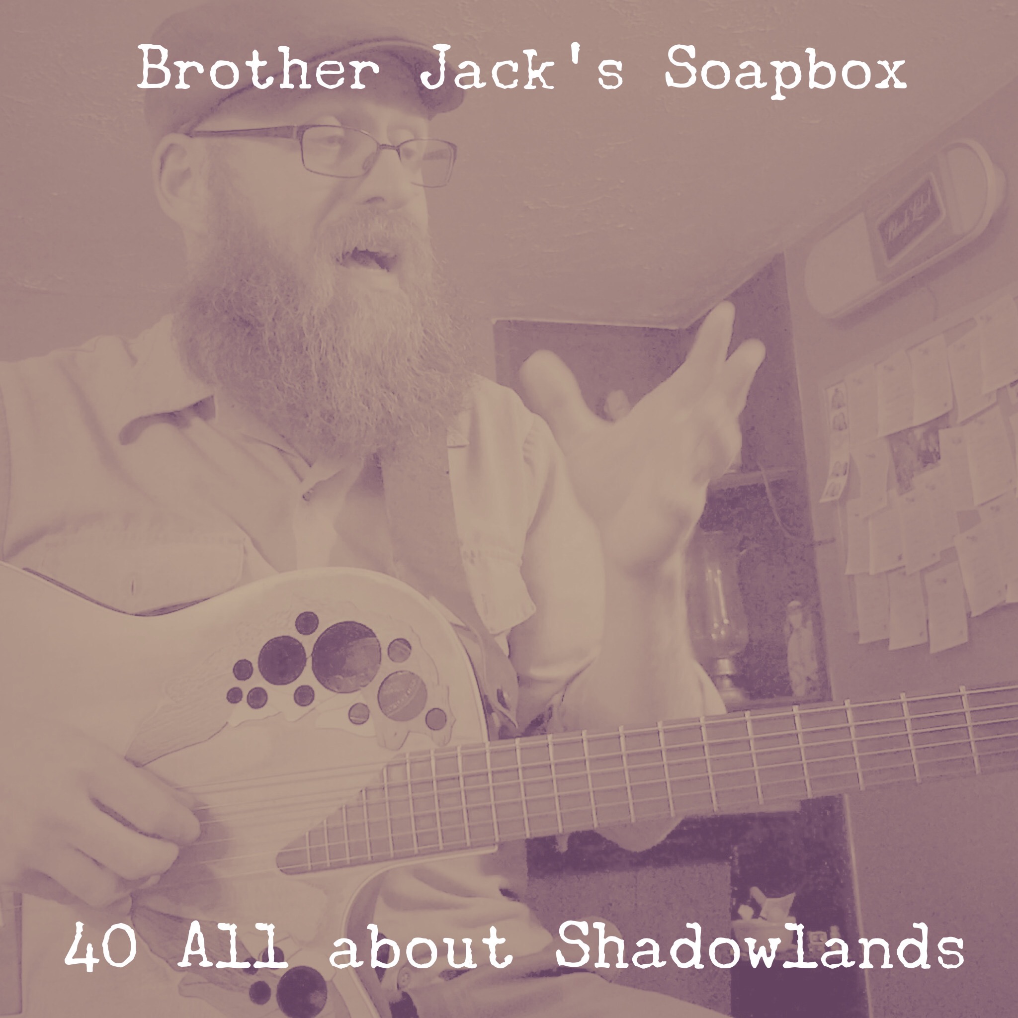 40 All about Shadowlands