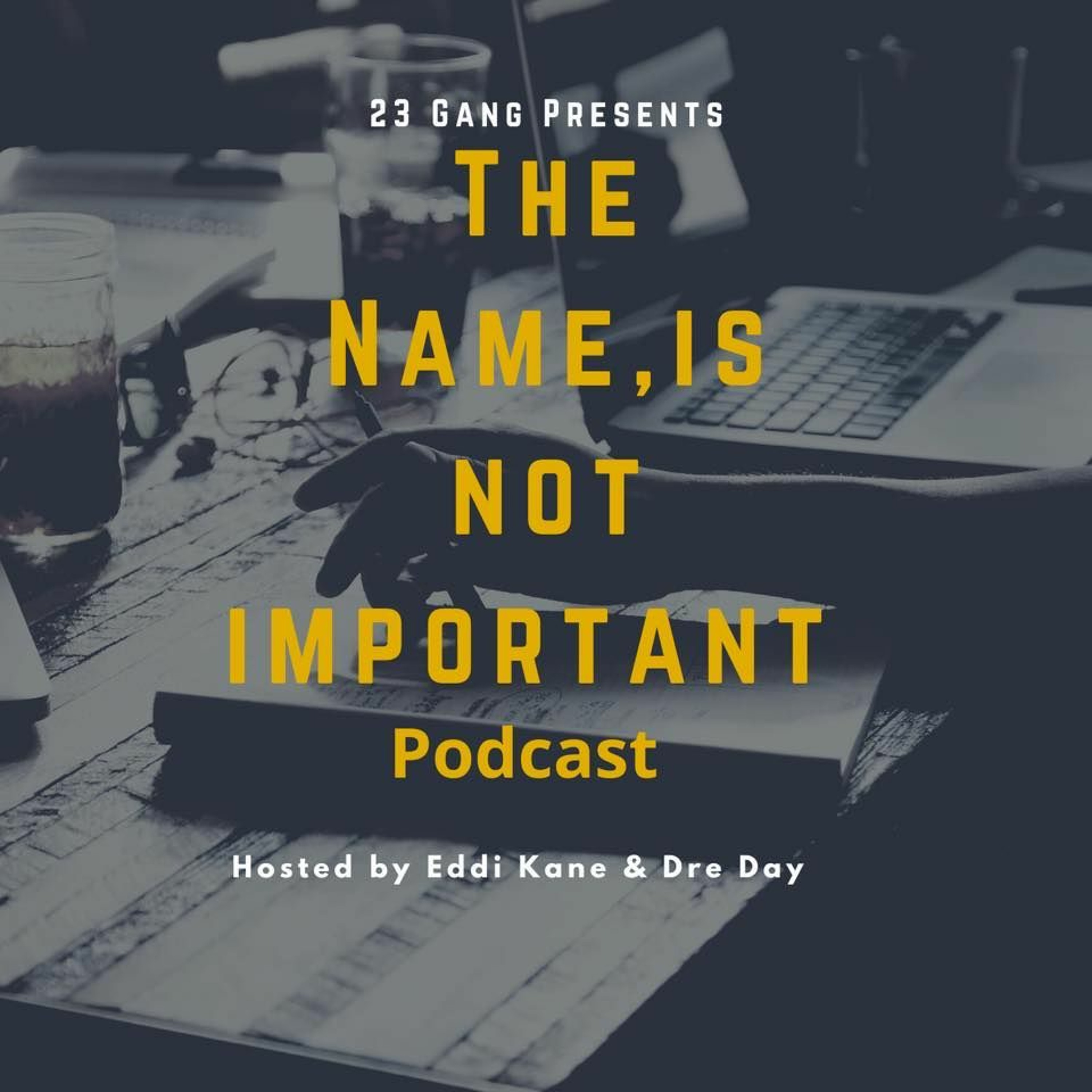 The Name Is Not Important Podcast