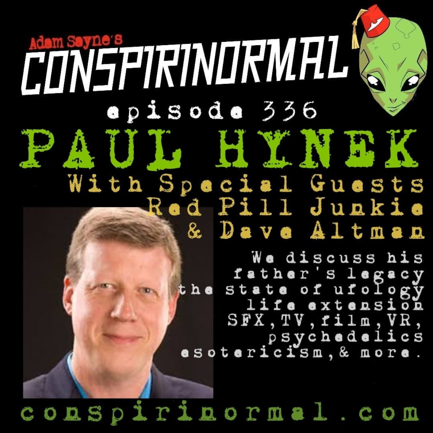 Conspirinormal 336- Paul Hynek(UFOs, DMT, and Virtual Reality)