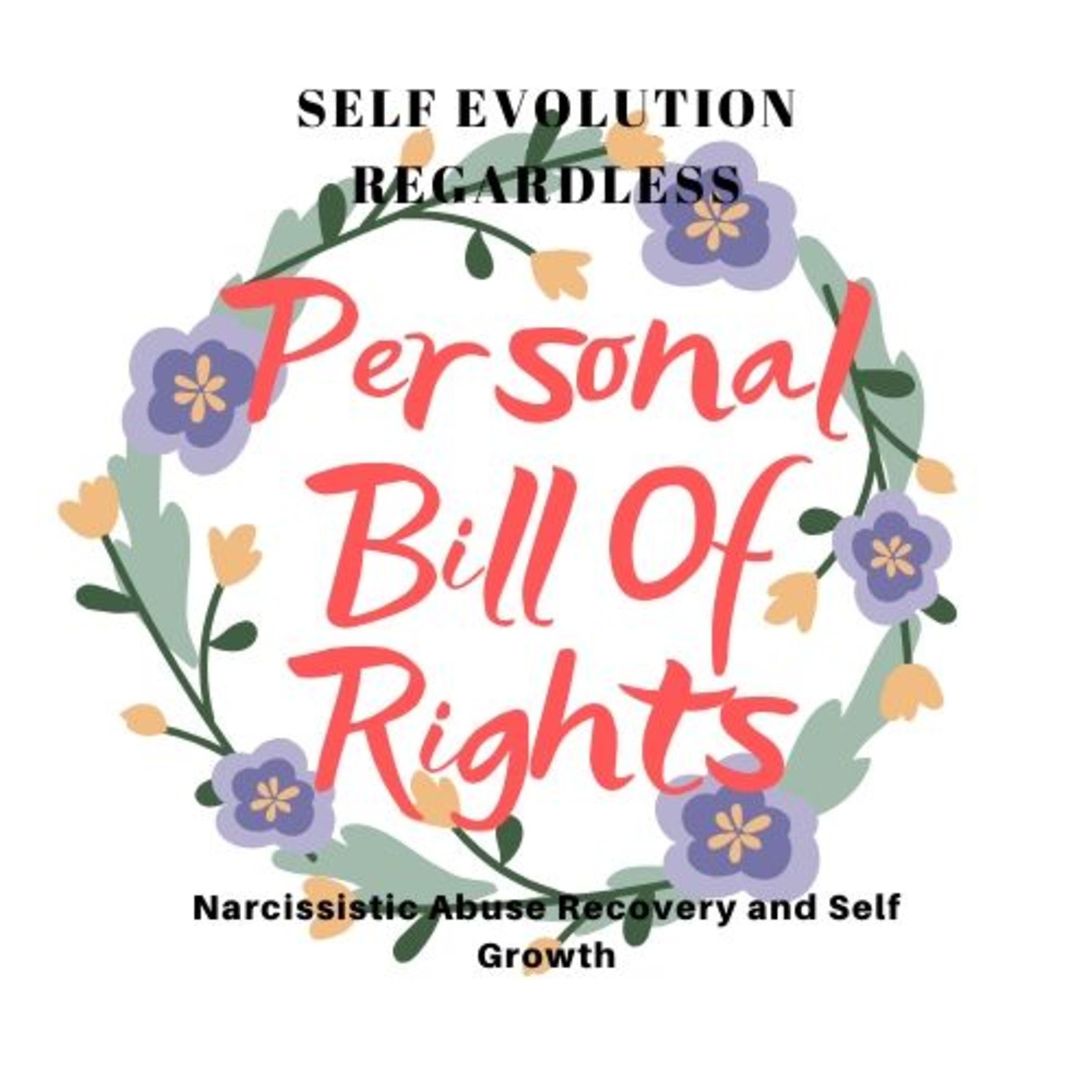 Self Evolution Regardless: Narcissistic Abuse Recovery and Self Growth