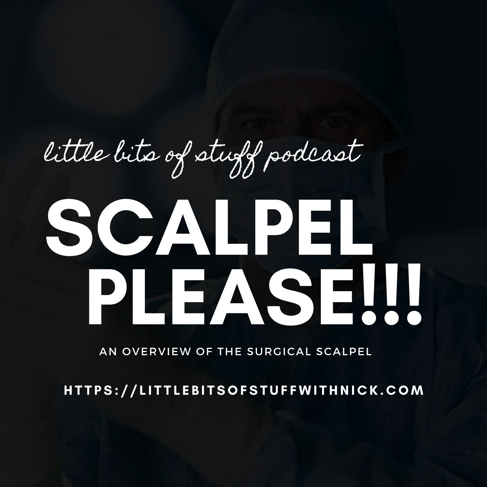 Scalpel Please - Brief Overview Of The Surgical Scalpel episode artwork