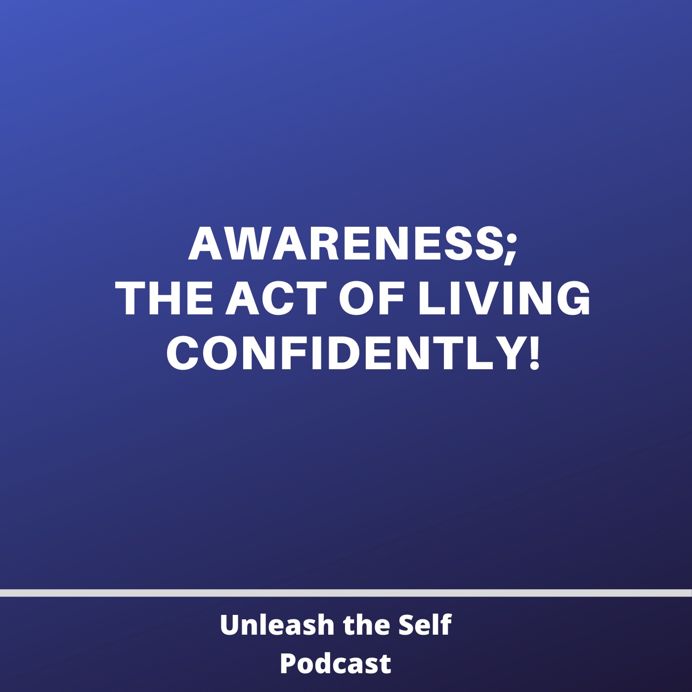 Unleash the Self