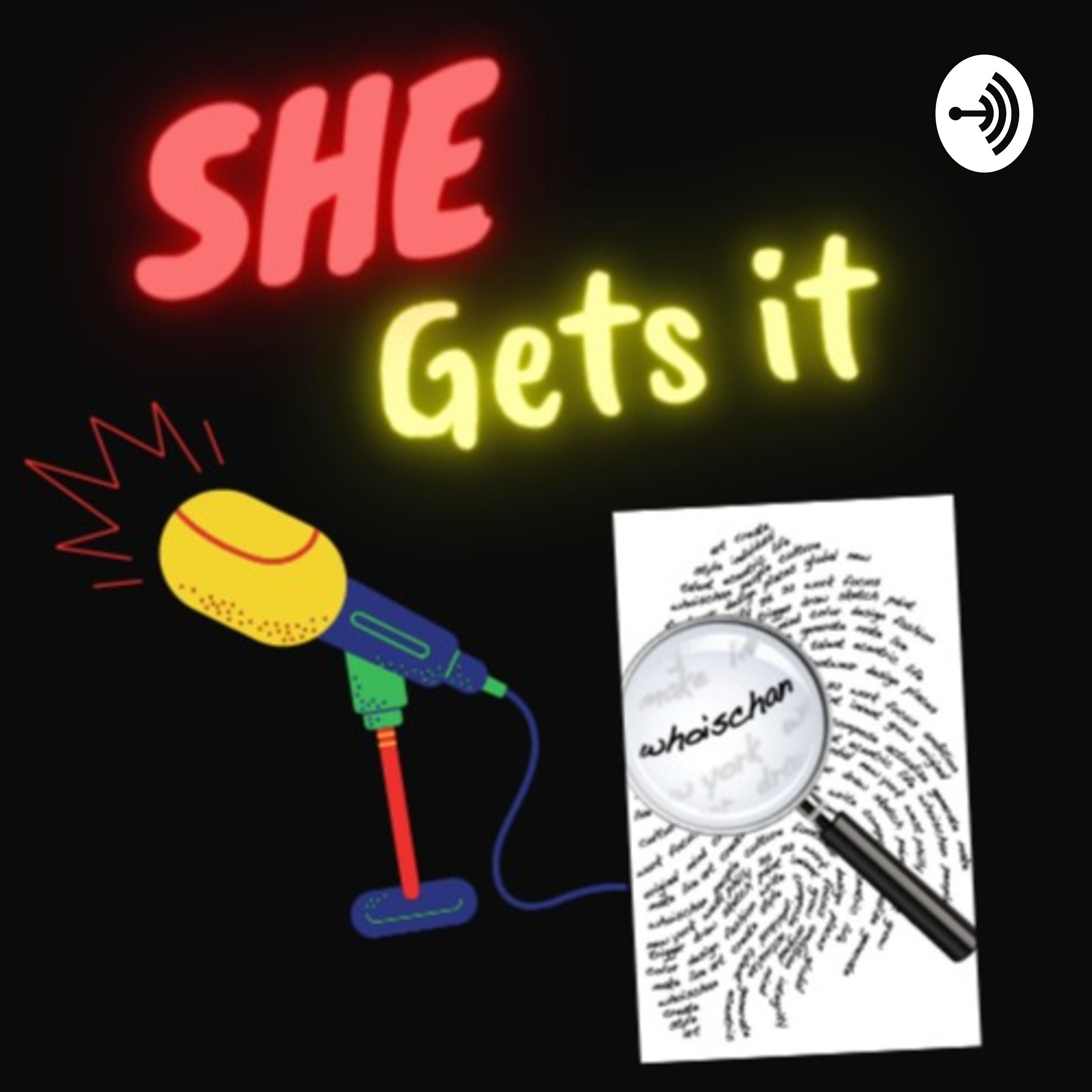 SHE Gets It Pod
