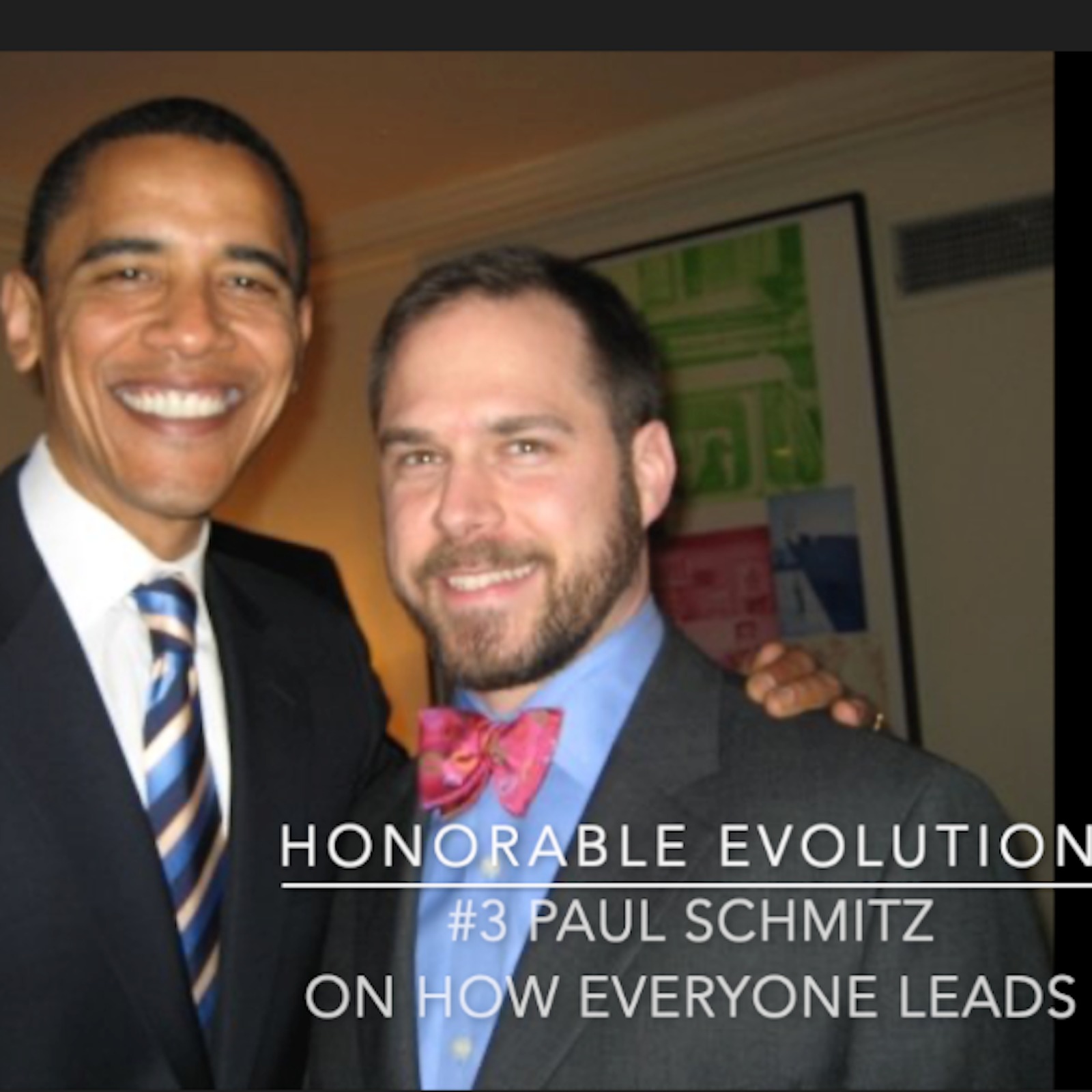 Honorable Evolution #4 Paul Schmitz - On How Everyone Leads