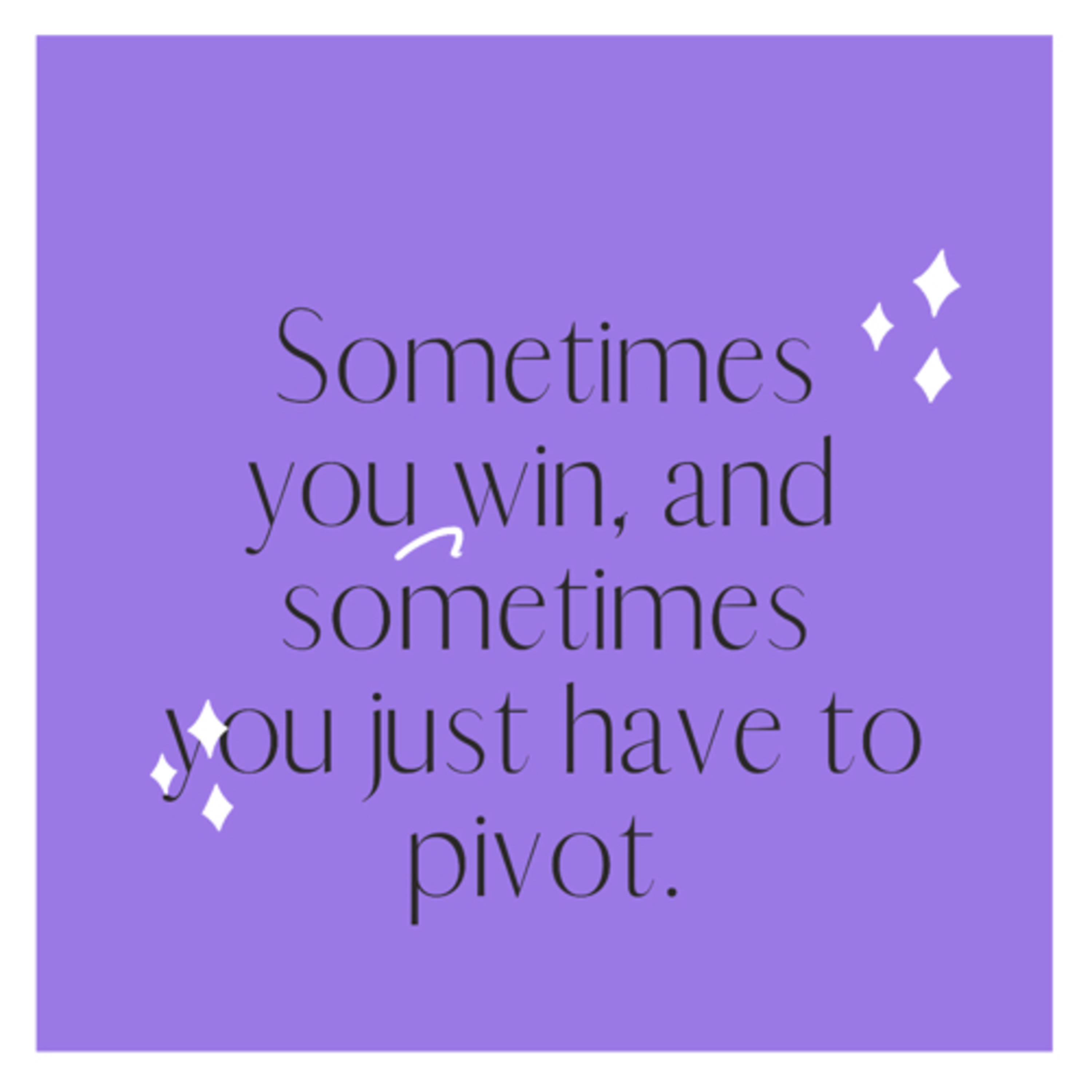 Just Pivot!