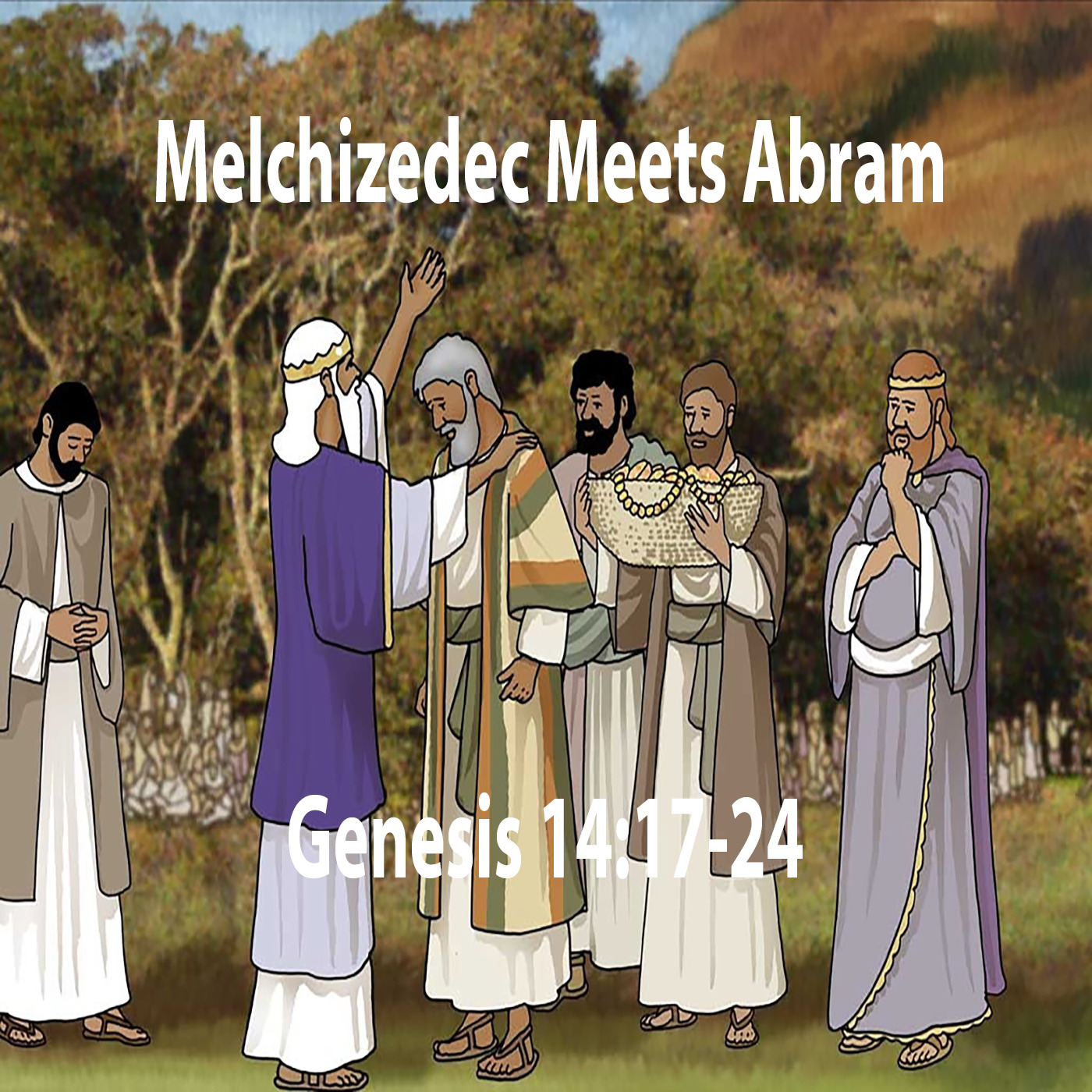 Melchizedec Meets Abram | Genesis 14:17-24 | Study of Genesis episode artwork
