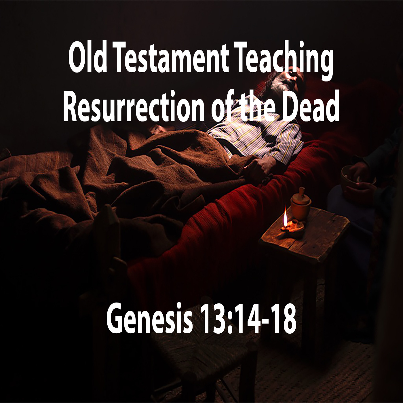 The Resurrection of the Dead | Genesis 13:14-18 | Study of Genesis episode artwork
