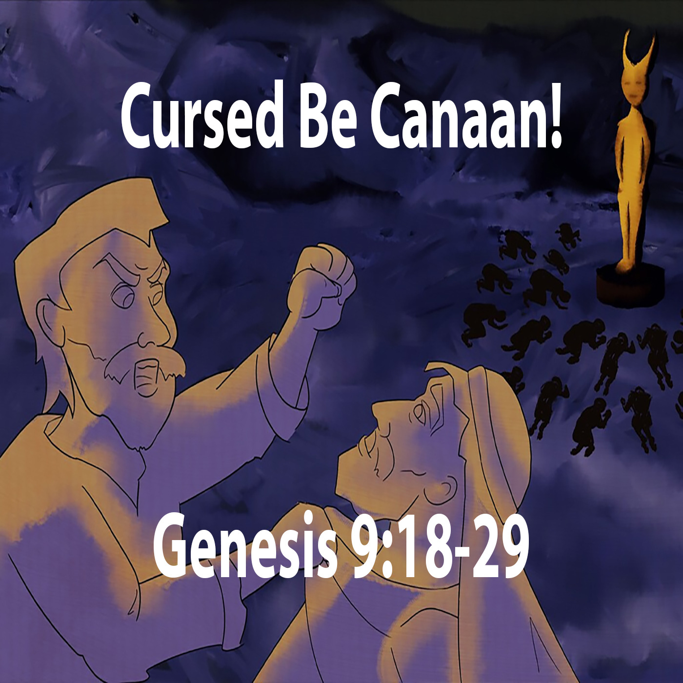 Cursed Be Canaan! | Genesis 9:18-29 | Study of Genesis episode artwork