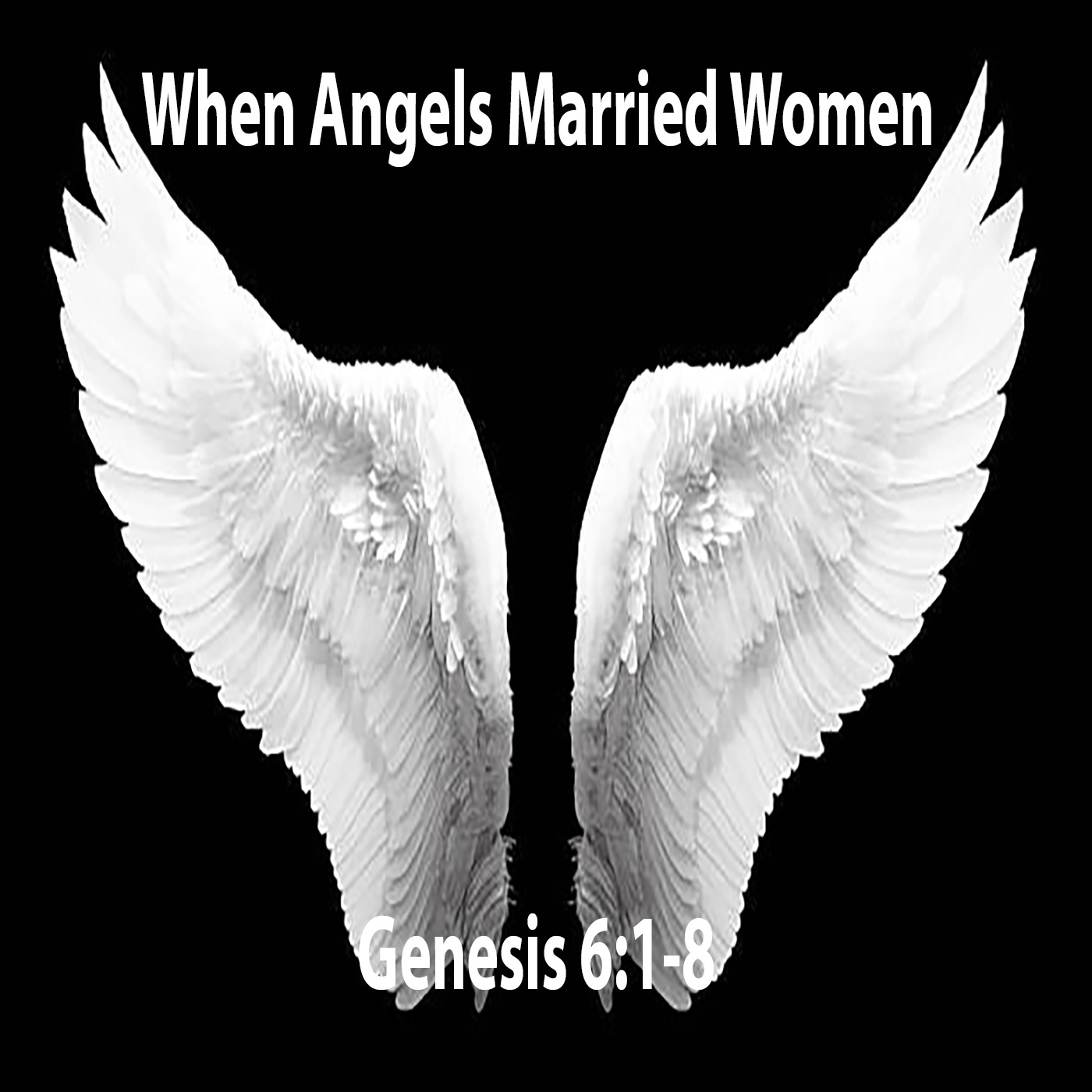 When Angels Married Women | Genesis 6:1-8 | Study of Genesis episode artwork