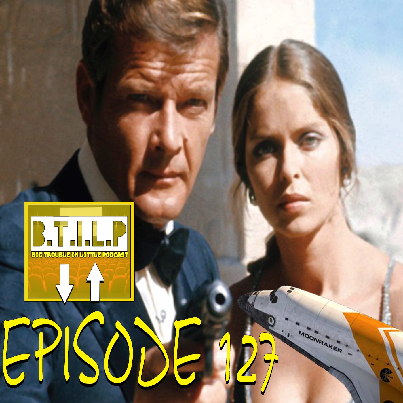 THE SPY WHO LOVED ME/MOONRAKER (EPI.127 BIG TROUBLE IN LITTLE PODCAST) episode artwork