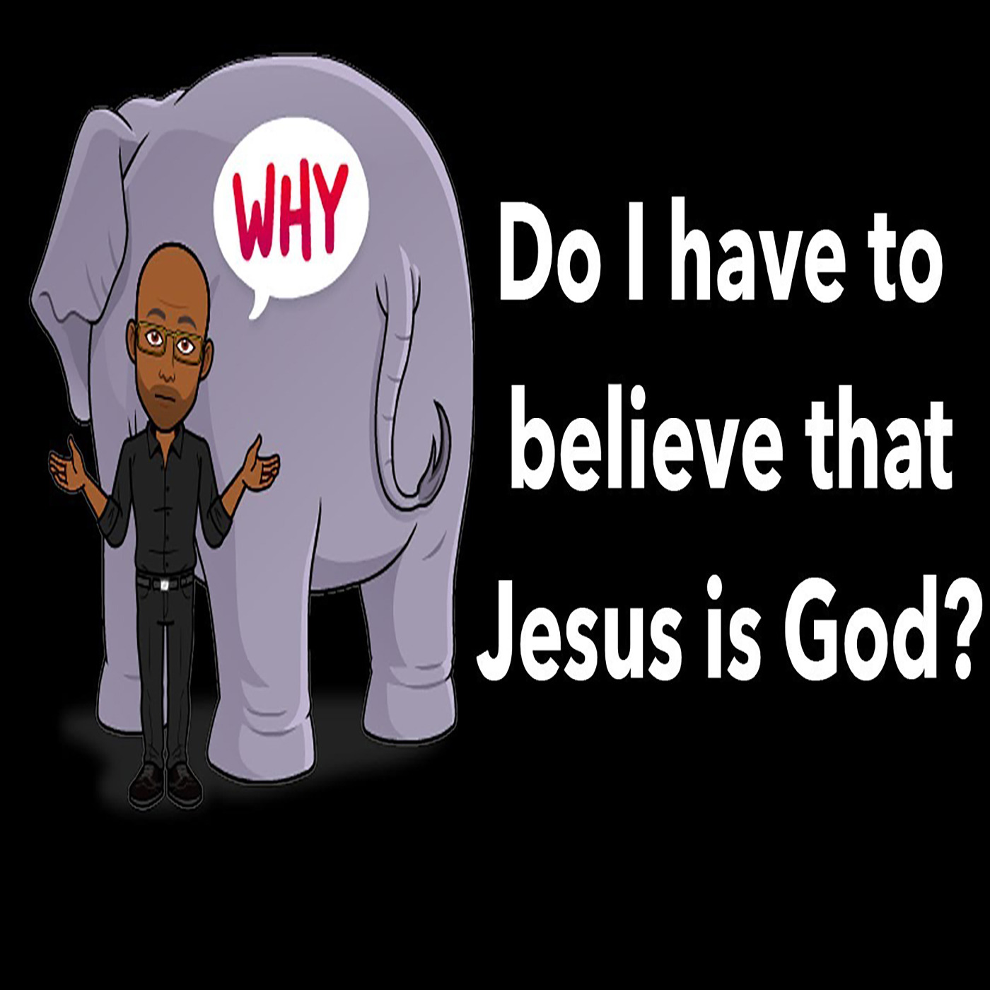 Do you have to believe Jesus is God? | John 8:21-24; Exodus 3:14 episode artwork