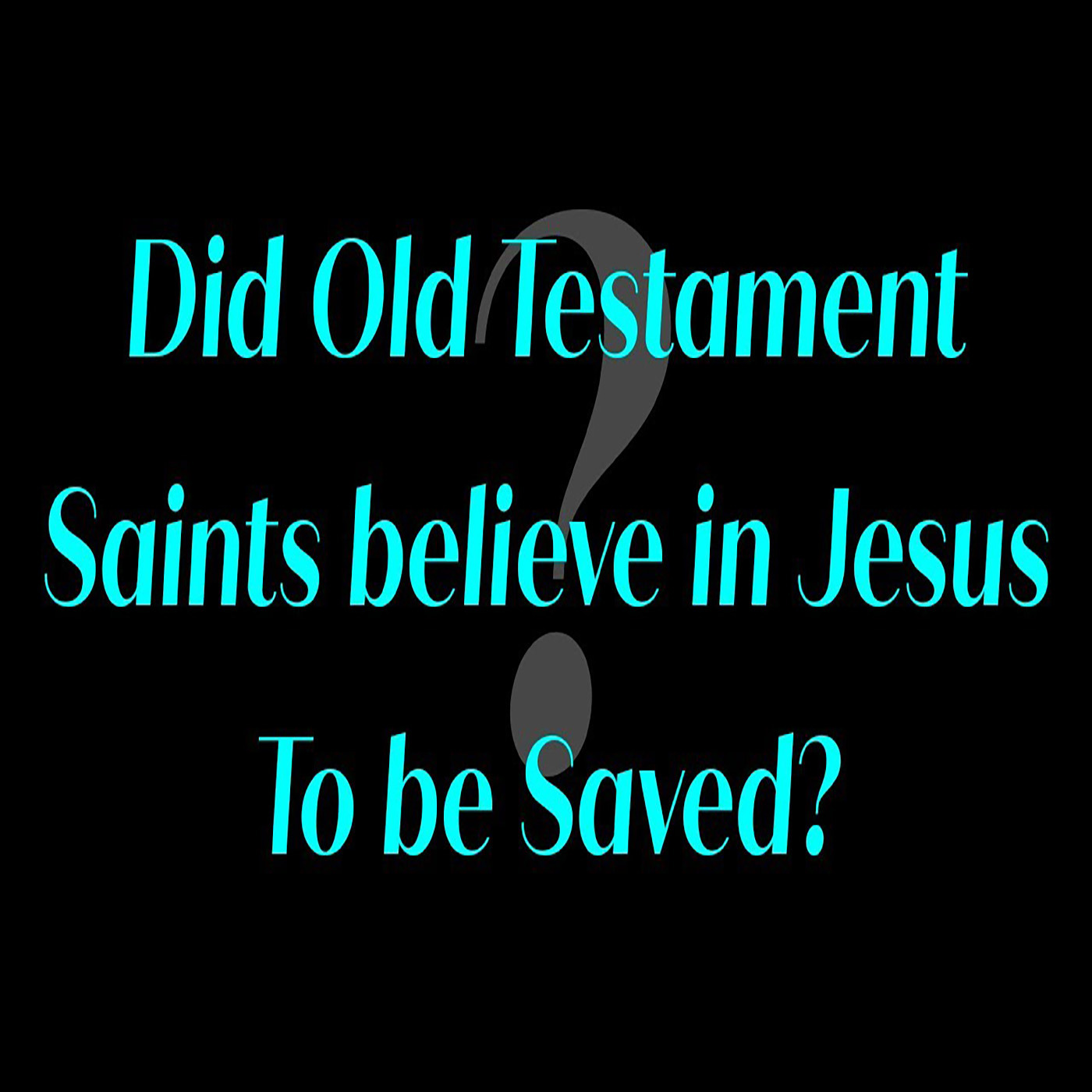 What did the Old Testament saints believe to be saved? | Genesis 15:1-6 episode artwork