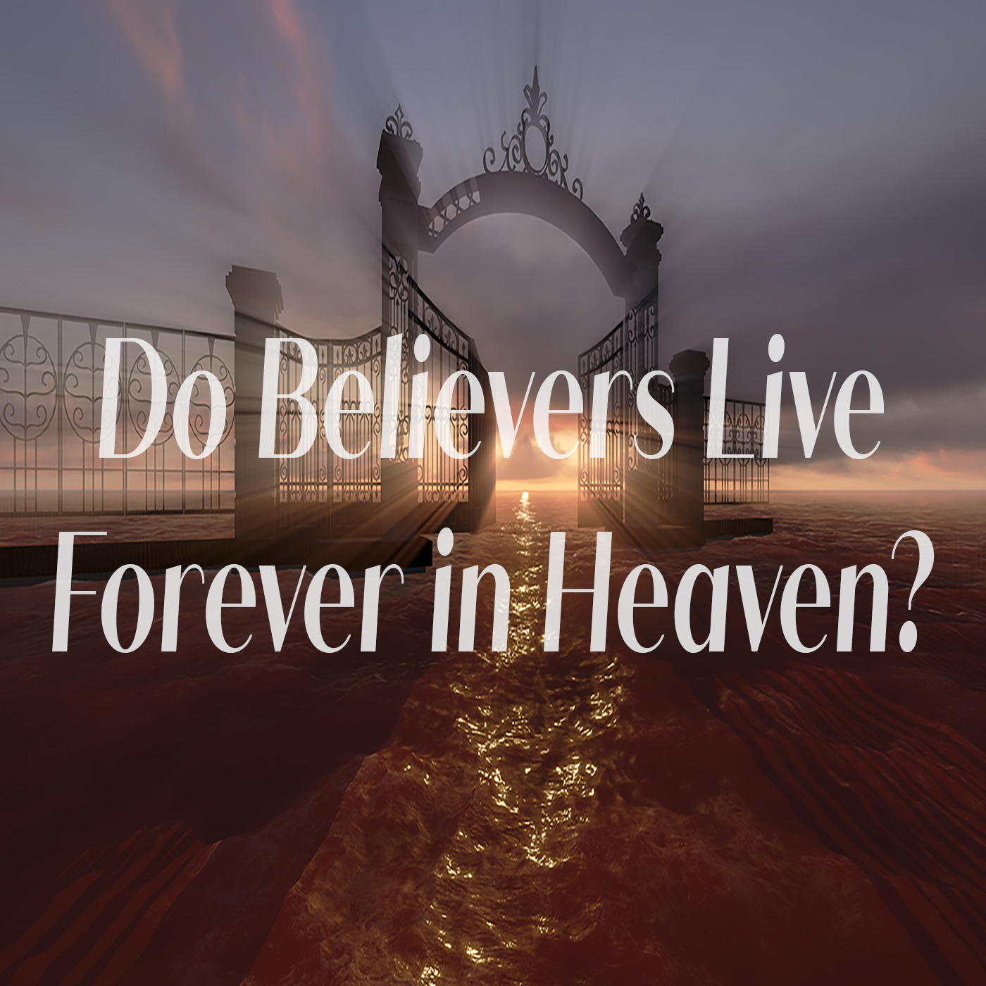 Do Believers Live Forever in Heaven? | 1 Corinthians 3:11-15 episode artwork