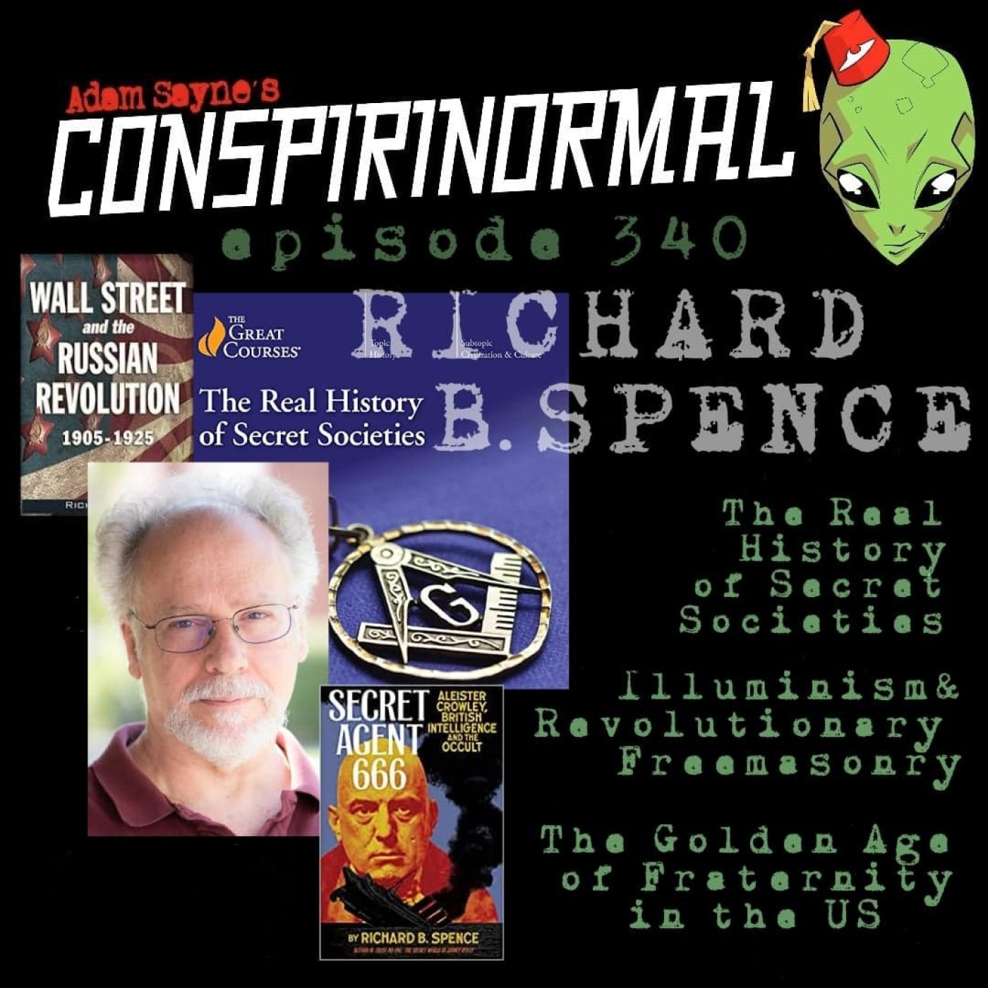 Conspirinormal 340-Richard Spence (Secret Societies and the Golden Age of Fraternalism)