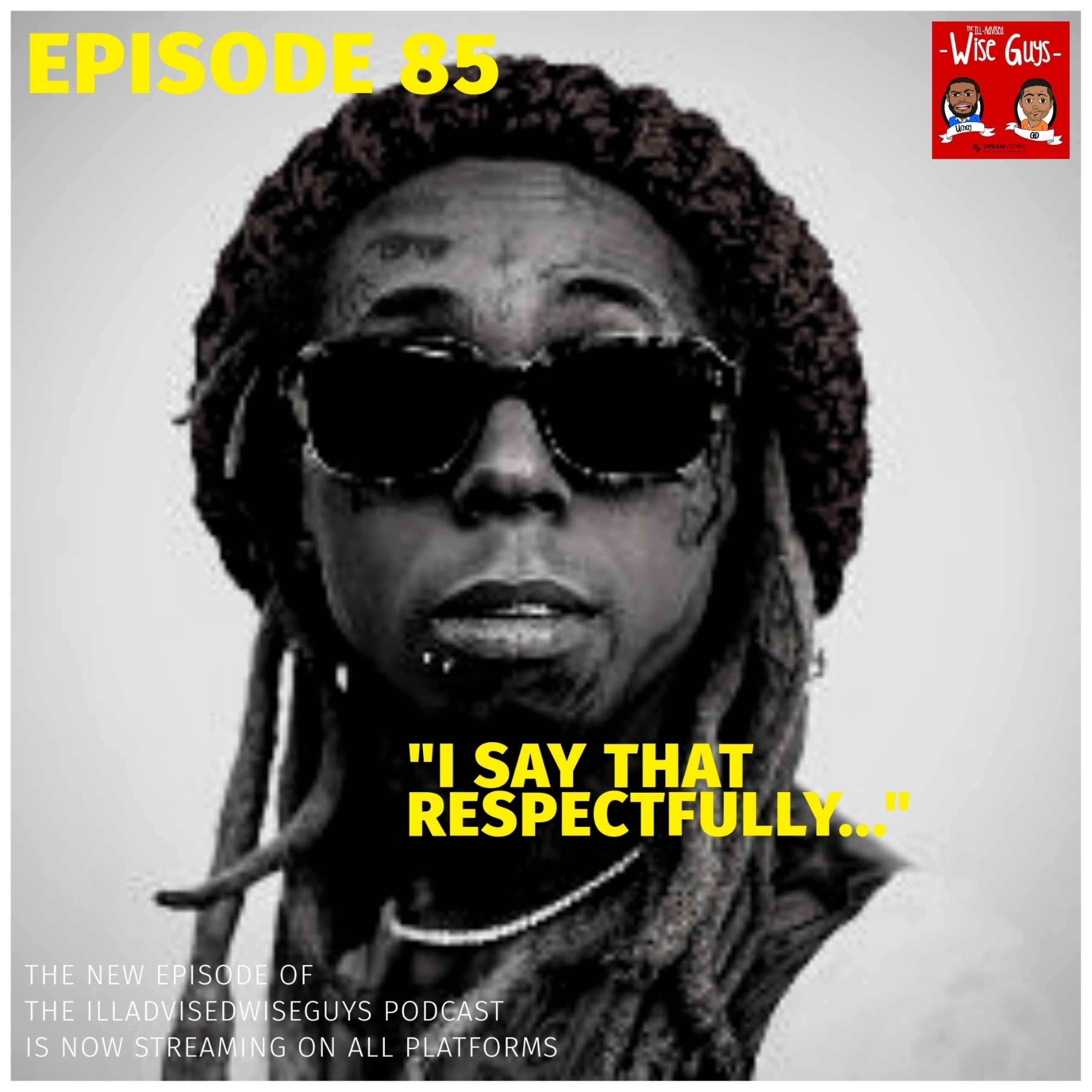 Episode 85 - "I Say That Respectfully..." Image
