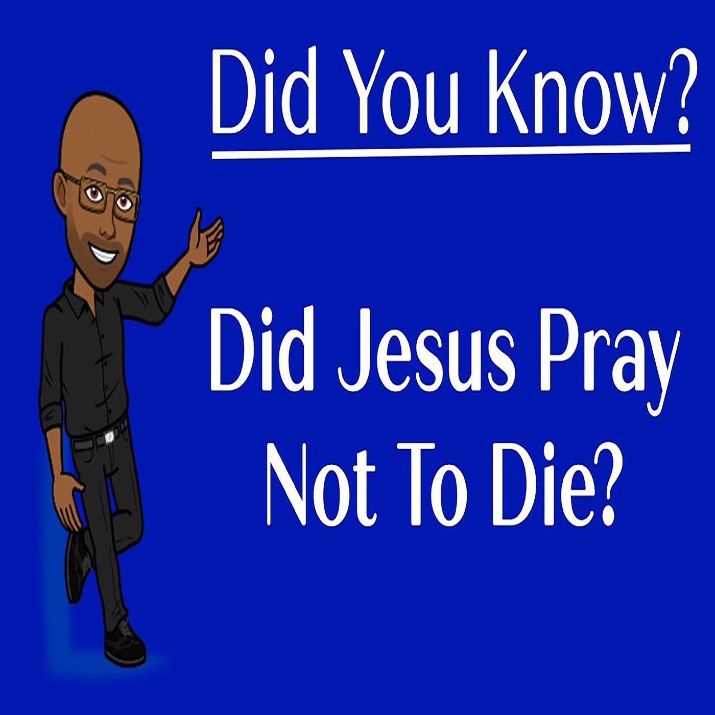 Did Jesus Pray Not To Die? | Matthew 26:36-42 episode artwork