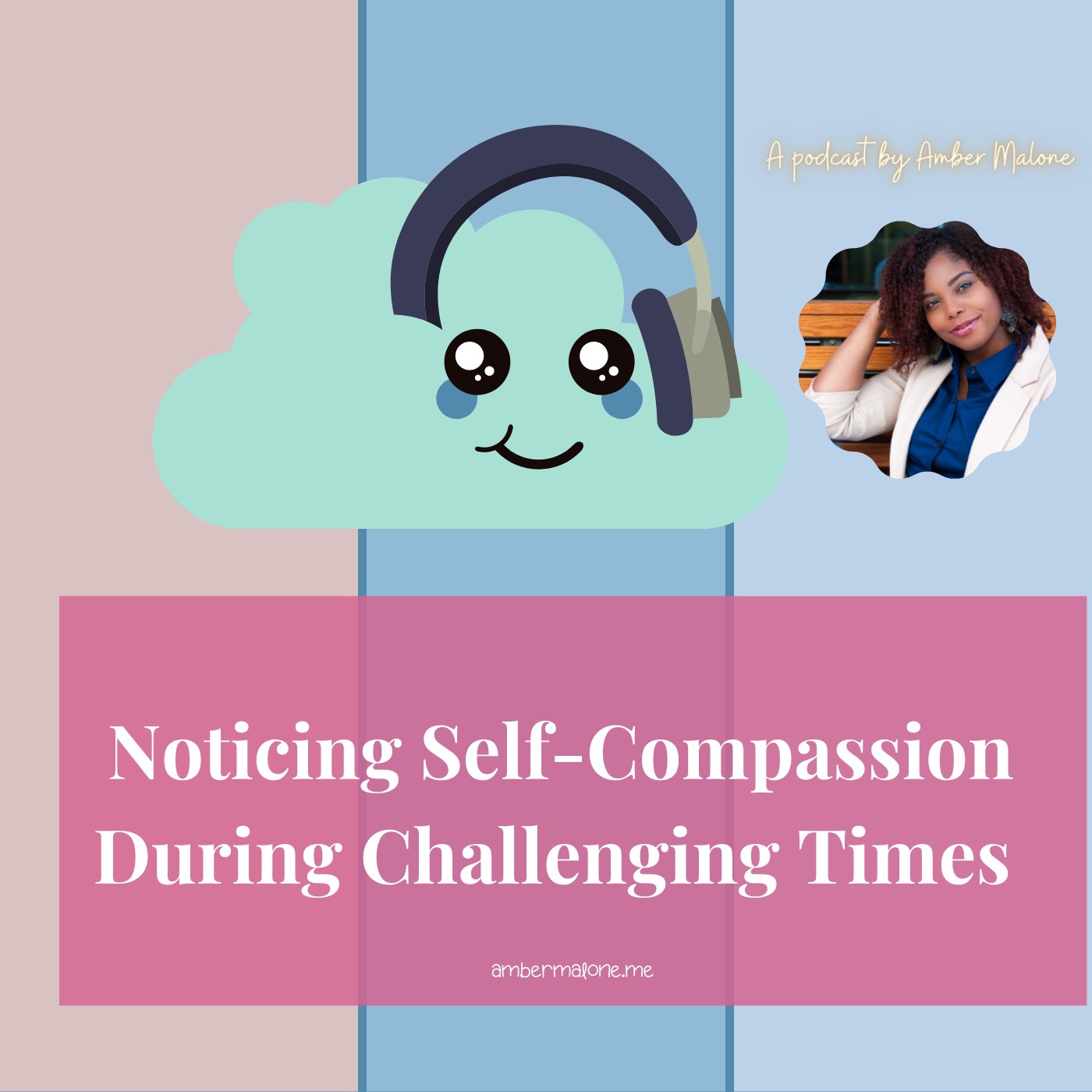 Noticing Self-Compassion During Challenging Times