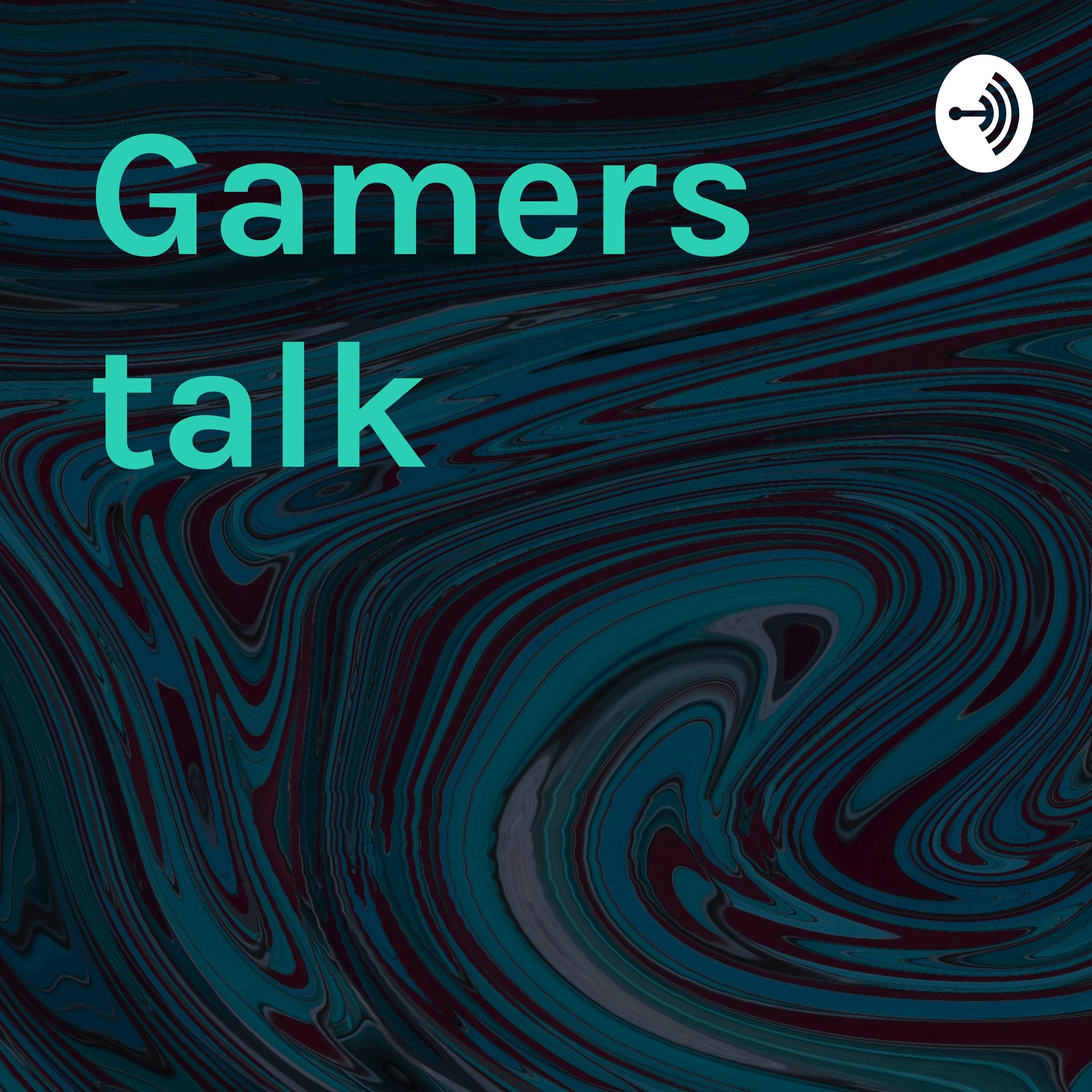 Gamers talk