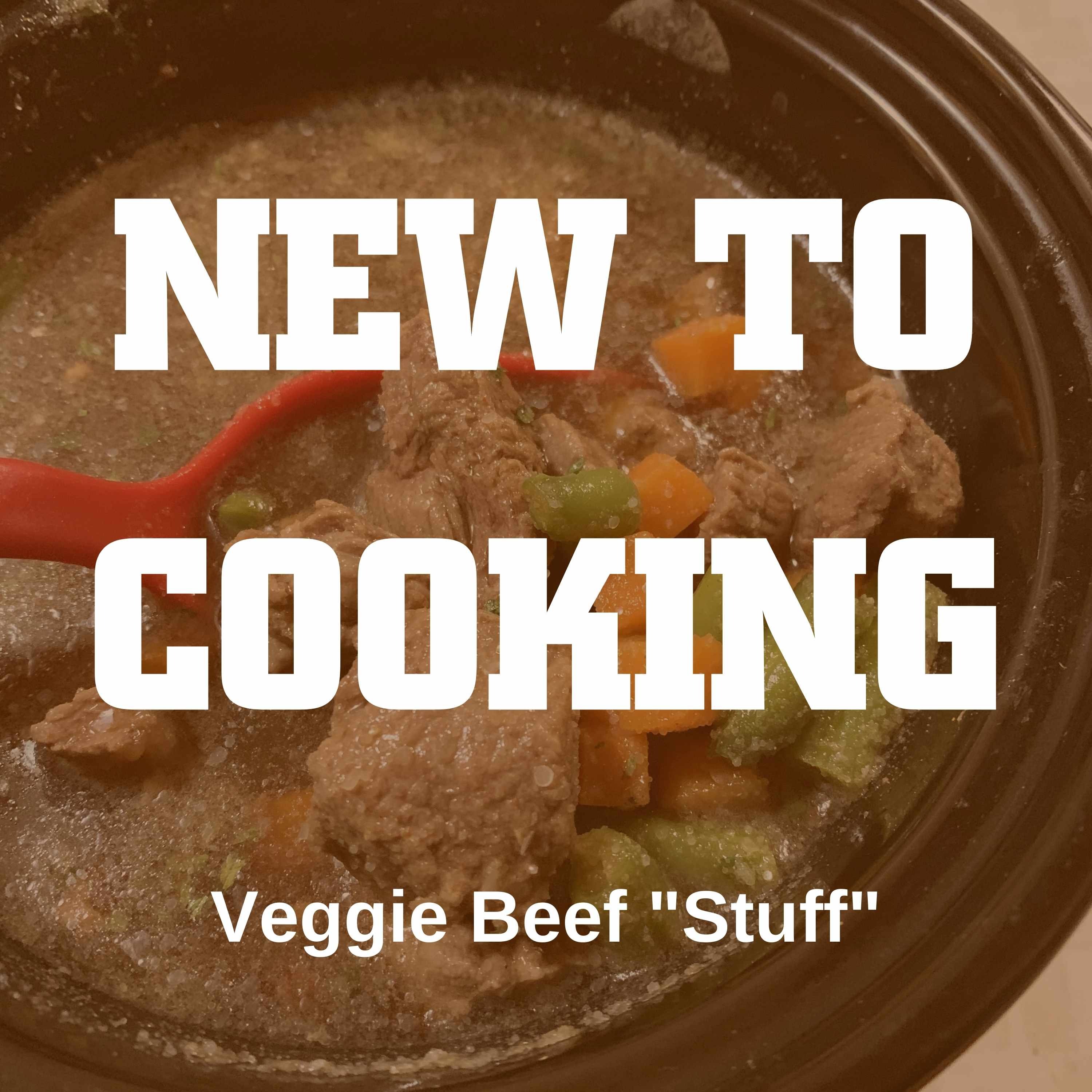 Beef Veggie "Stuff"