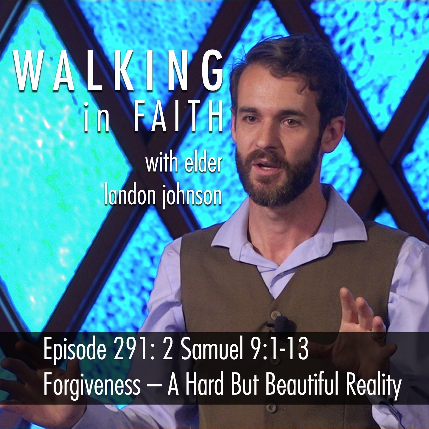Episode 291: 2 Samuel 9:1-13Forgiveness – A Hard But Beautiful Reality episode artwork