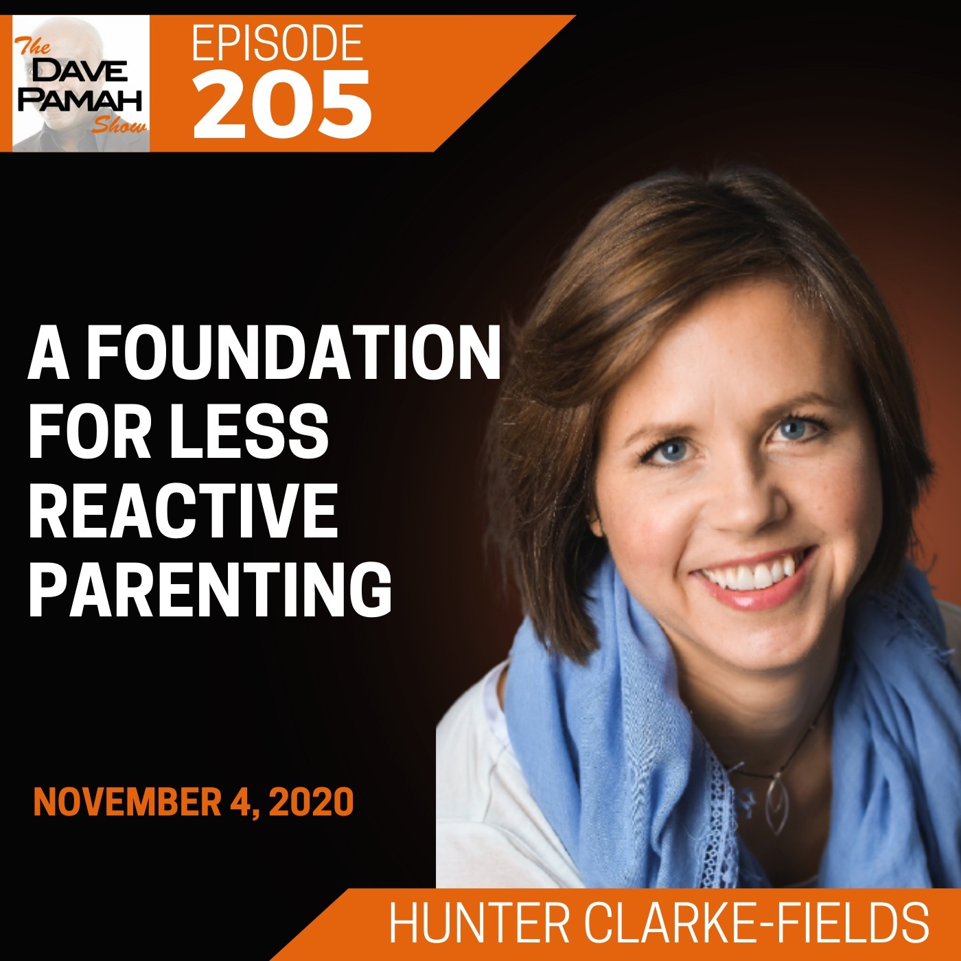 A Foundation for Less-Reactive Parenting with Hunter Clarke-Fields