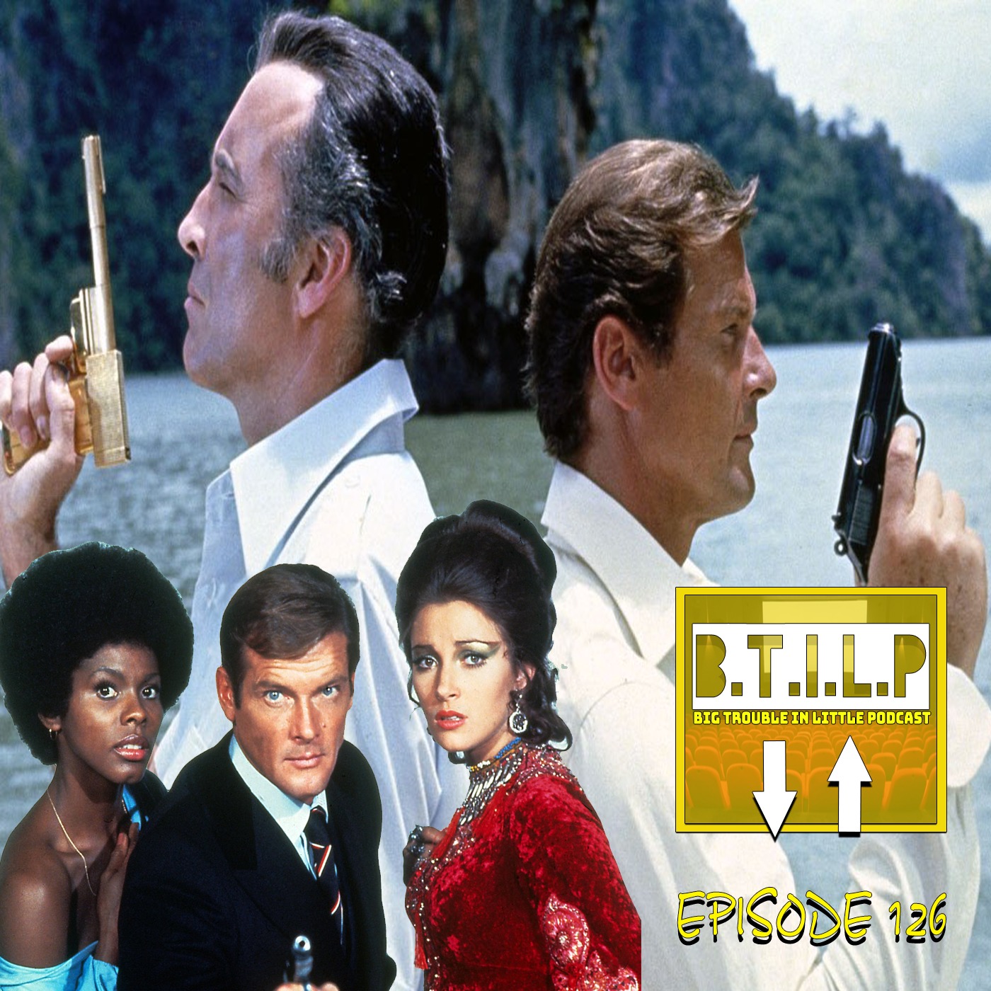 LIVE AND LET DIE/THE MAN WITH THE GOLDEN GUN (EPI.126 BIG TROUBLE IN LITTLE PODCAST) episode artwork