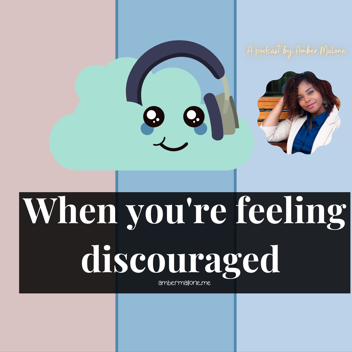 When You're Feeling Discouraged