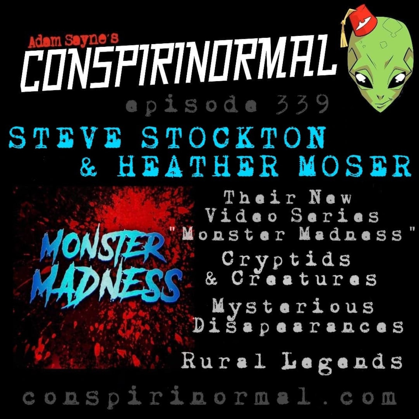 Conspirinormal 339- Heather Moser and Steve Stockton( Monster Madness)